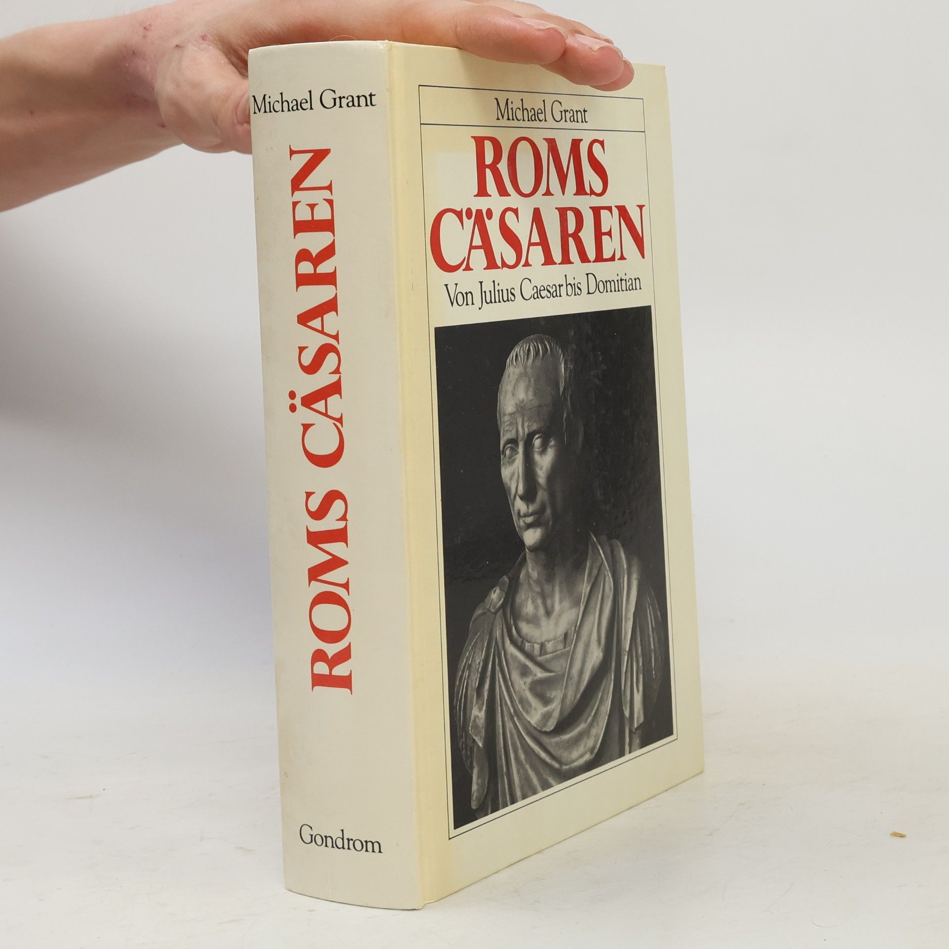 Michael Grant Roms Cäsaren. Von Julius Caesar bis Domitian