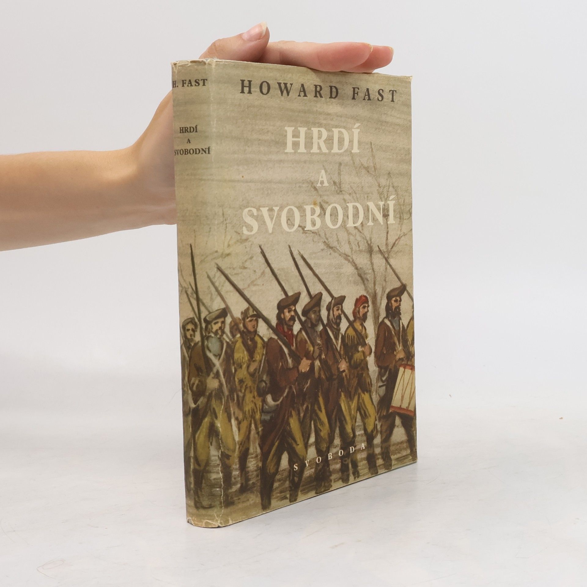 Howard Fast Hrdí a svobodní