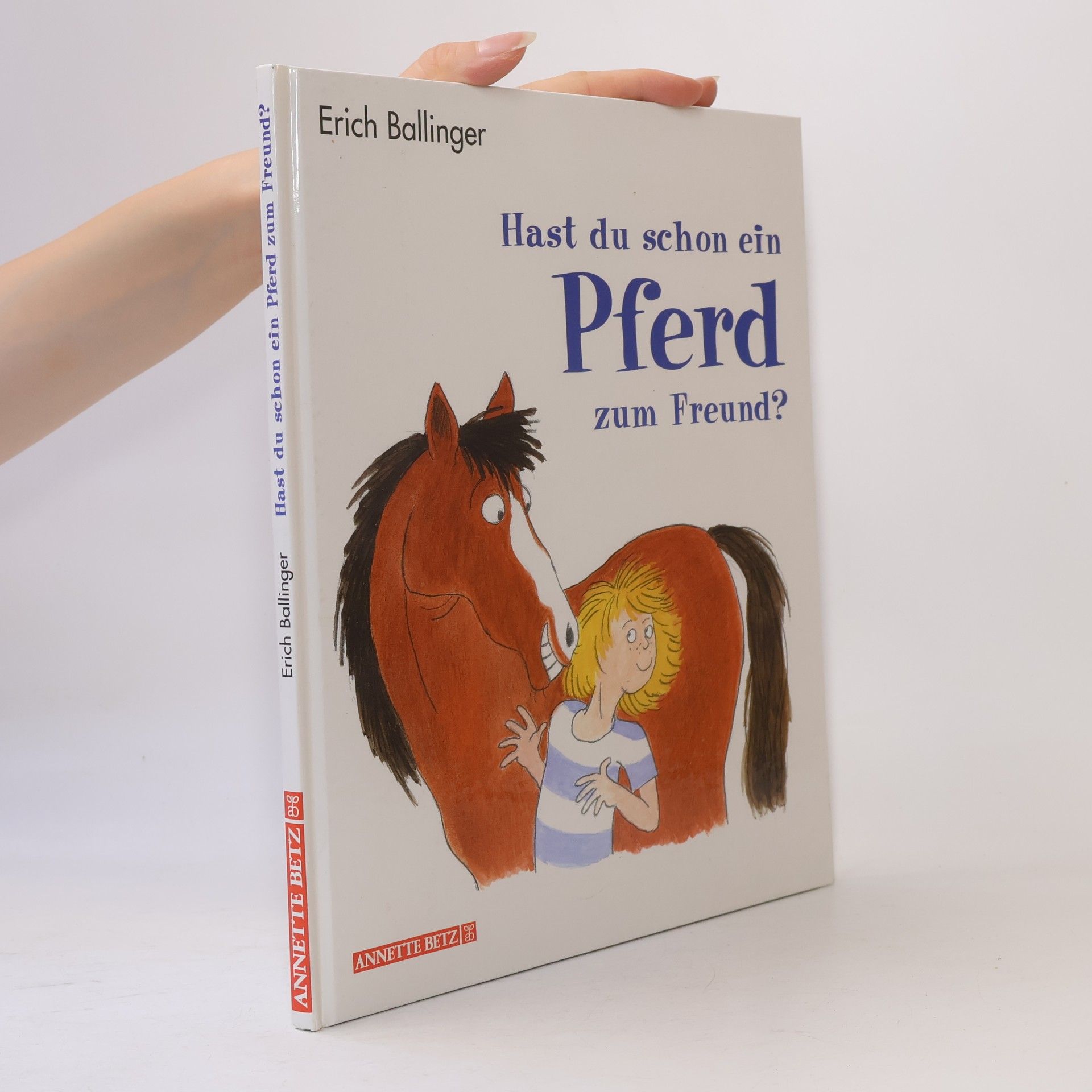 Erich Ballinger Hast du schon ein Pferd zum Freund?