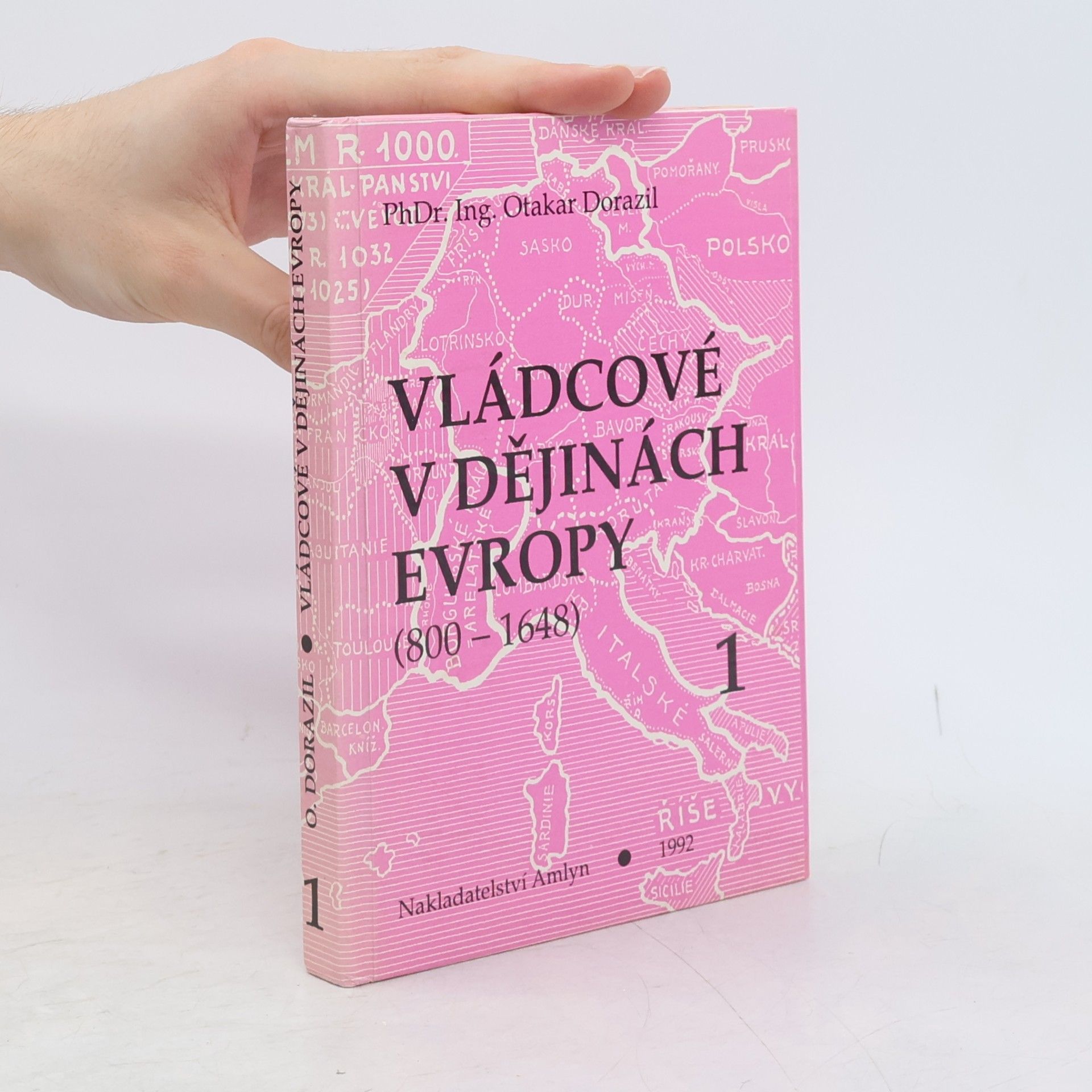 Otakar Dorazil Vládcové v dějinách Evropy (800-1648) 1.