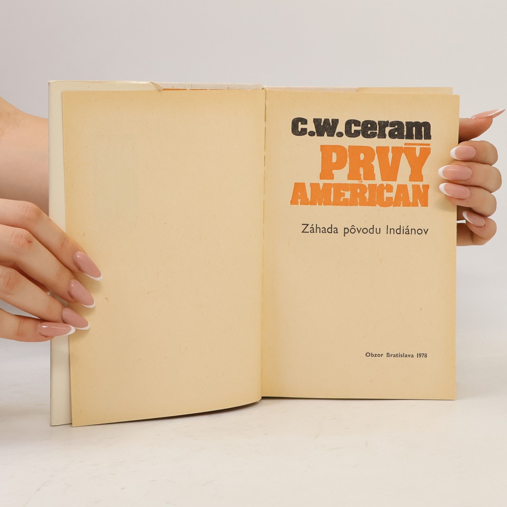 C. W. Ceram Prvý Američan. Záhada pôvodu Indiánov