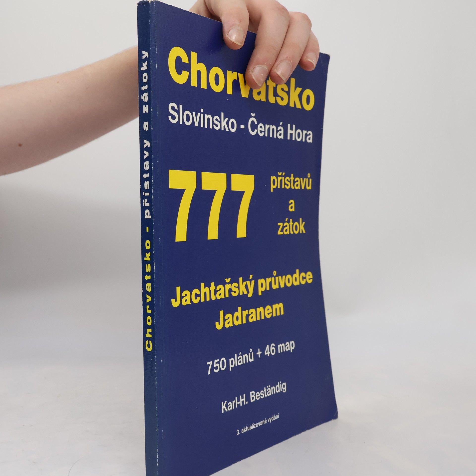 KarlHeinz Beständig Jachtařský průvodce Jadranem : Chorvatsko - Slovinsko - Černá Hora : 777 přístavů a zátok