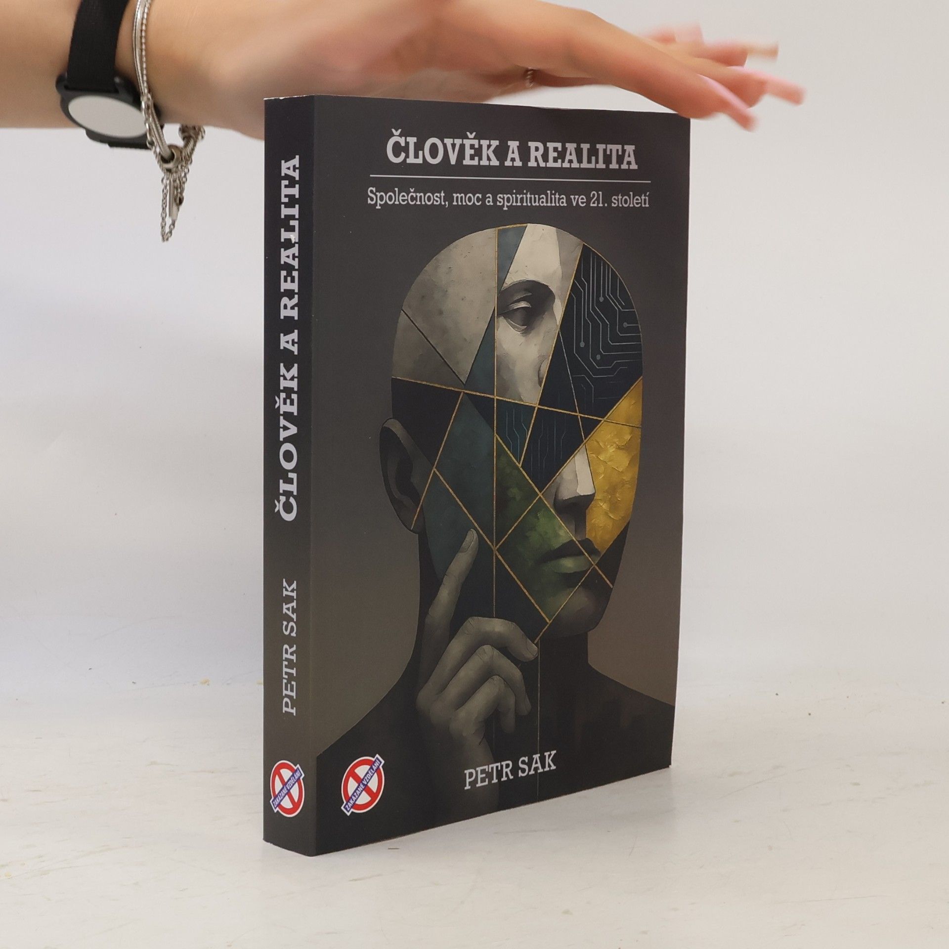 Petr Sak Člověk a realita - Společnost, moc a spiritualita ve 21. století