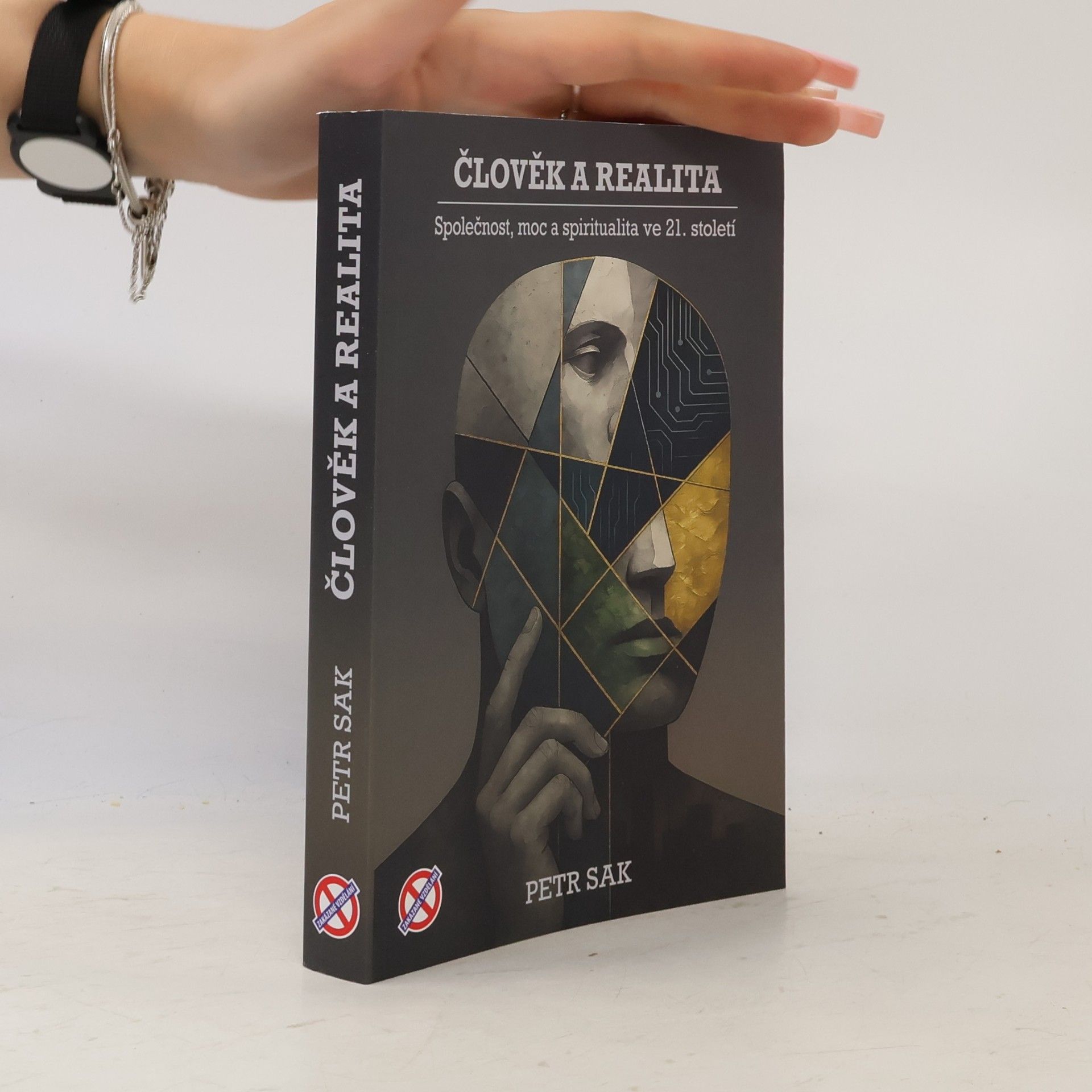 Petr Sak Člověk a realita - Společnost, moc a spiritualita ve 21. století