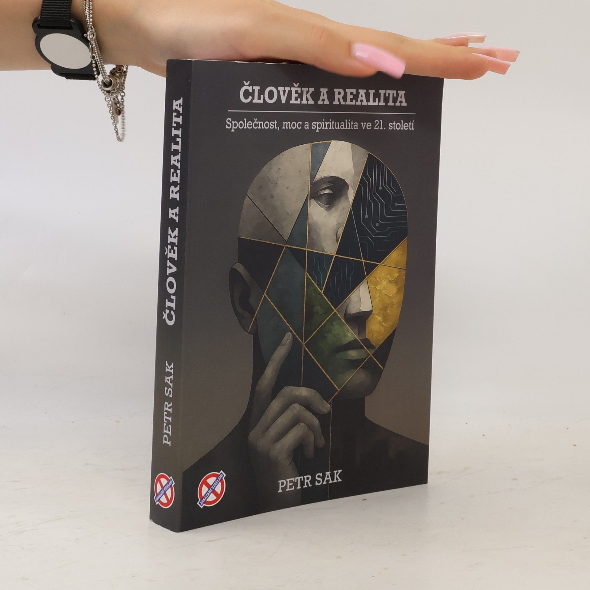 Petr Sak Člověk a realita - Společnost, moc a spiritualita ve 21. století