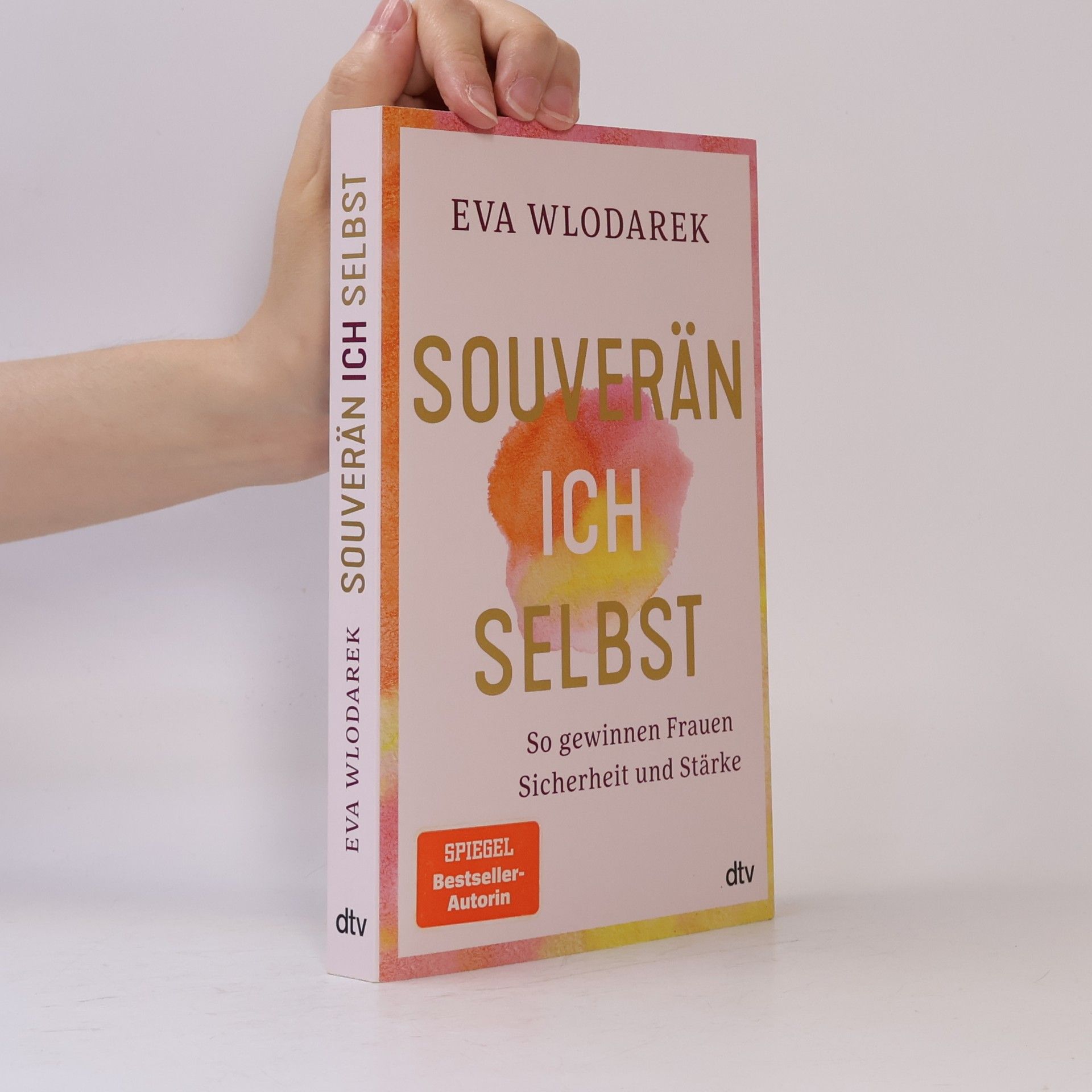 Eva Wlodarek Souverän ich selbst - so gewinnen Frauen Sicherheit und Stärke