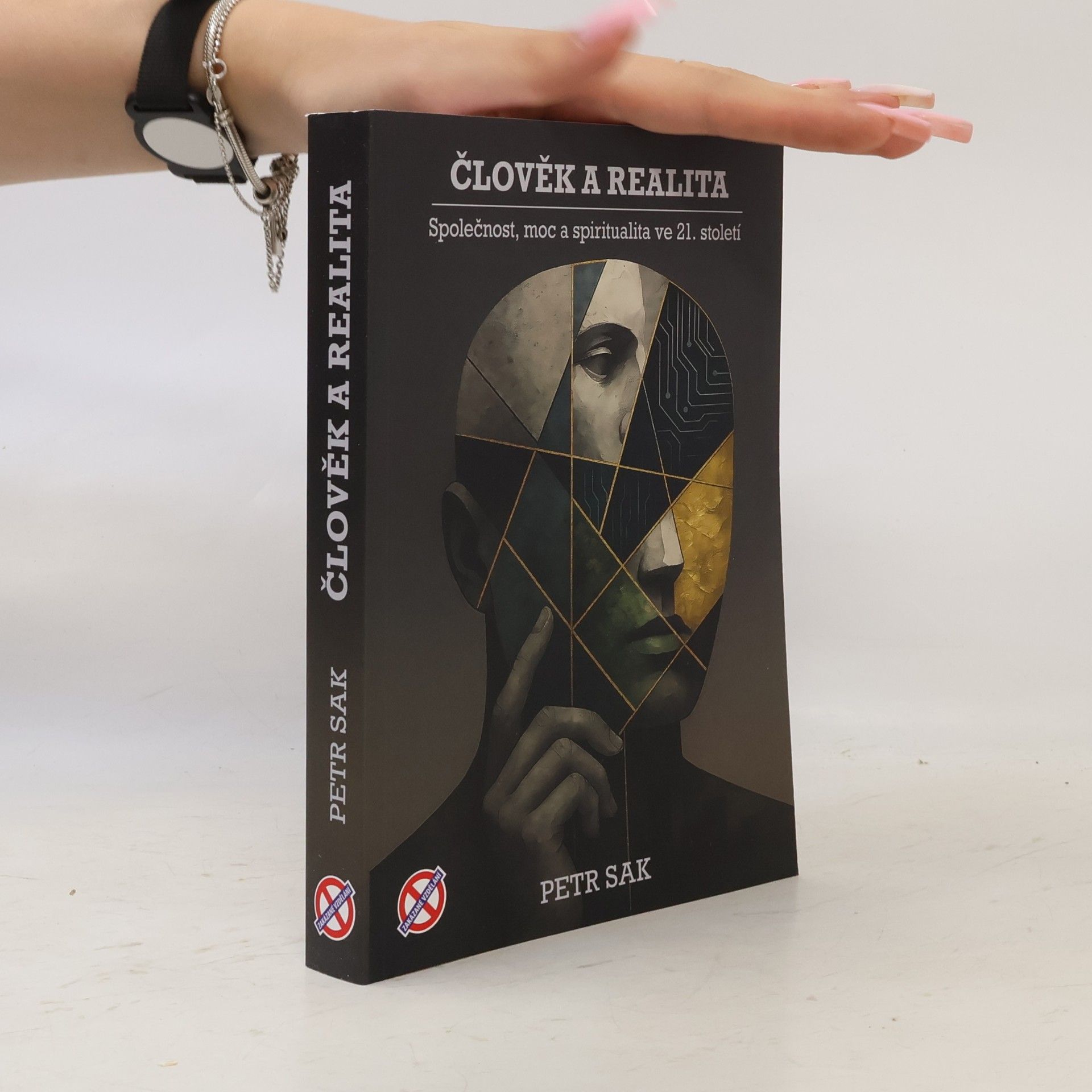 Petr Sak Člověk a realita - Společnost, moc a spiritualita ve 21. století