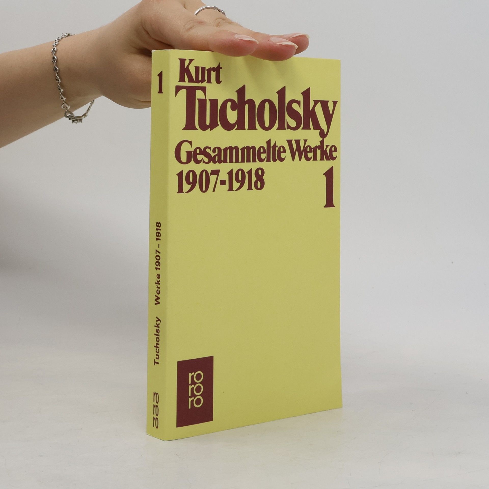 Kurt Tucholsky Gesammelte Werke 1: 1907-1918