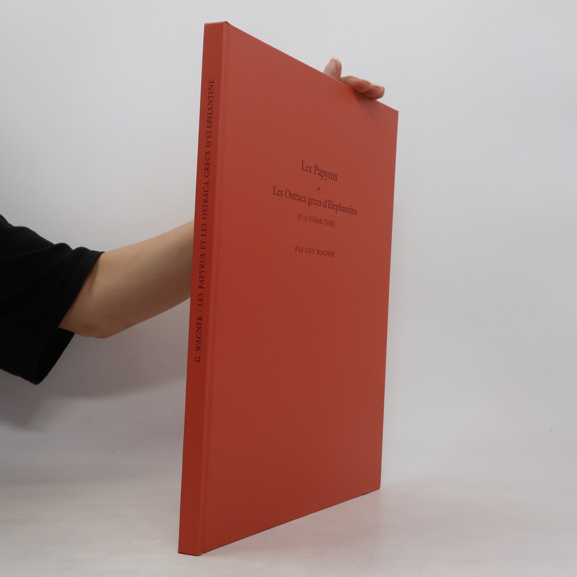 Guy Wagner Les papyrus et les ostraca grecs d'Elephantine (P. et O. Eleph. DAIK)
