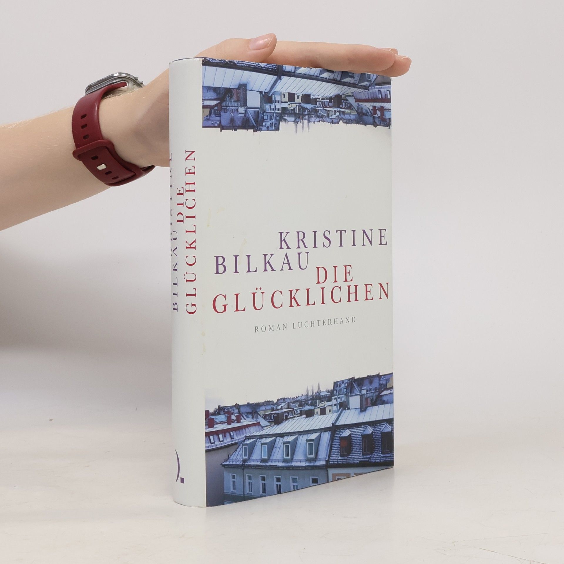 Kristine Bilkau Die Glücklichen