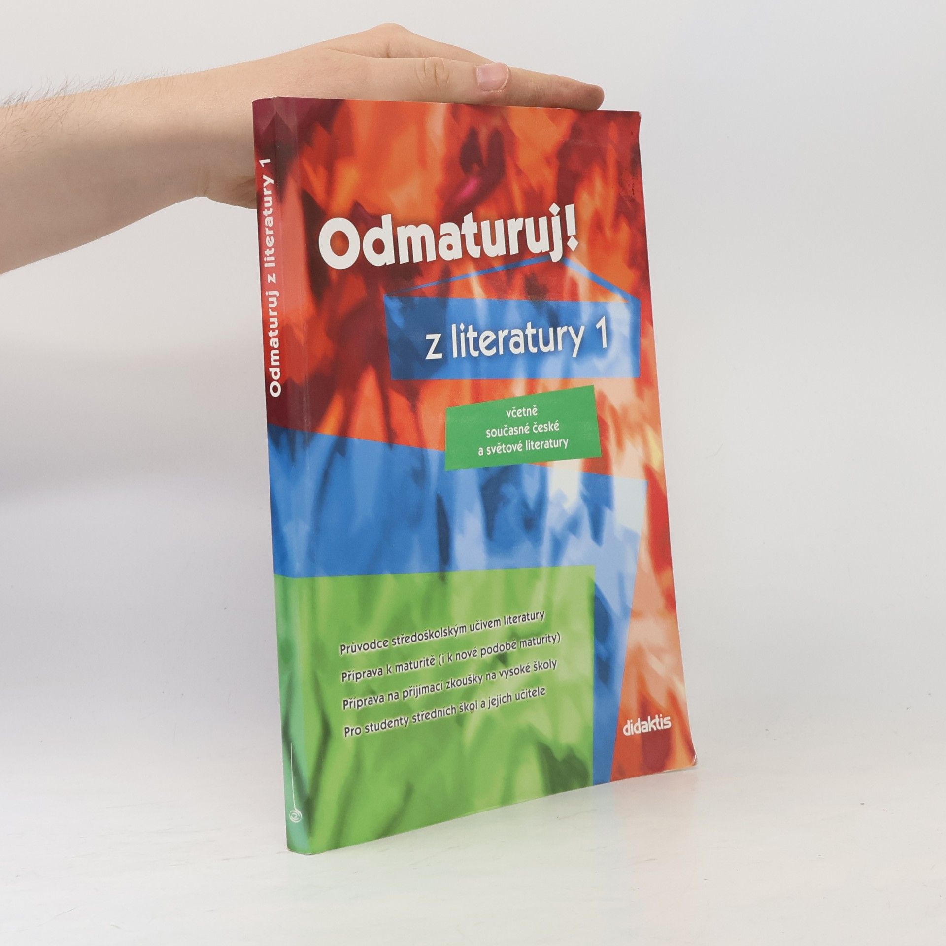 Kolektiv autorů Odmaturuj! z literatury 1 : včetně současné české a světové literatury