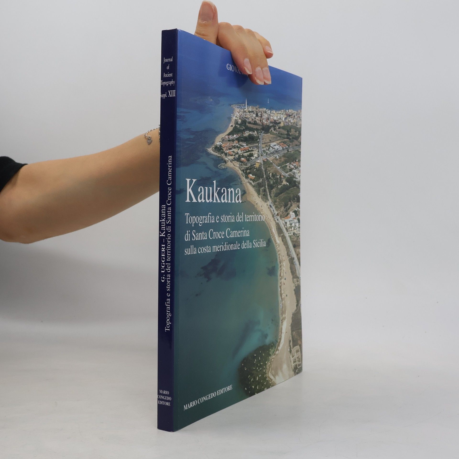Giovanni Uggeri Rivista di topografia antica. Supplementi - 13: Kaukana. Topografia e storia del territorio di Santa Croce Camerina sulla costa meridionale della Sicilia