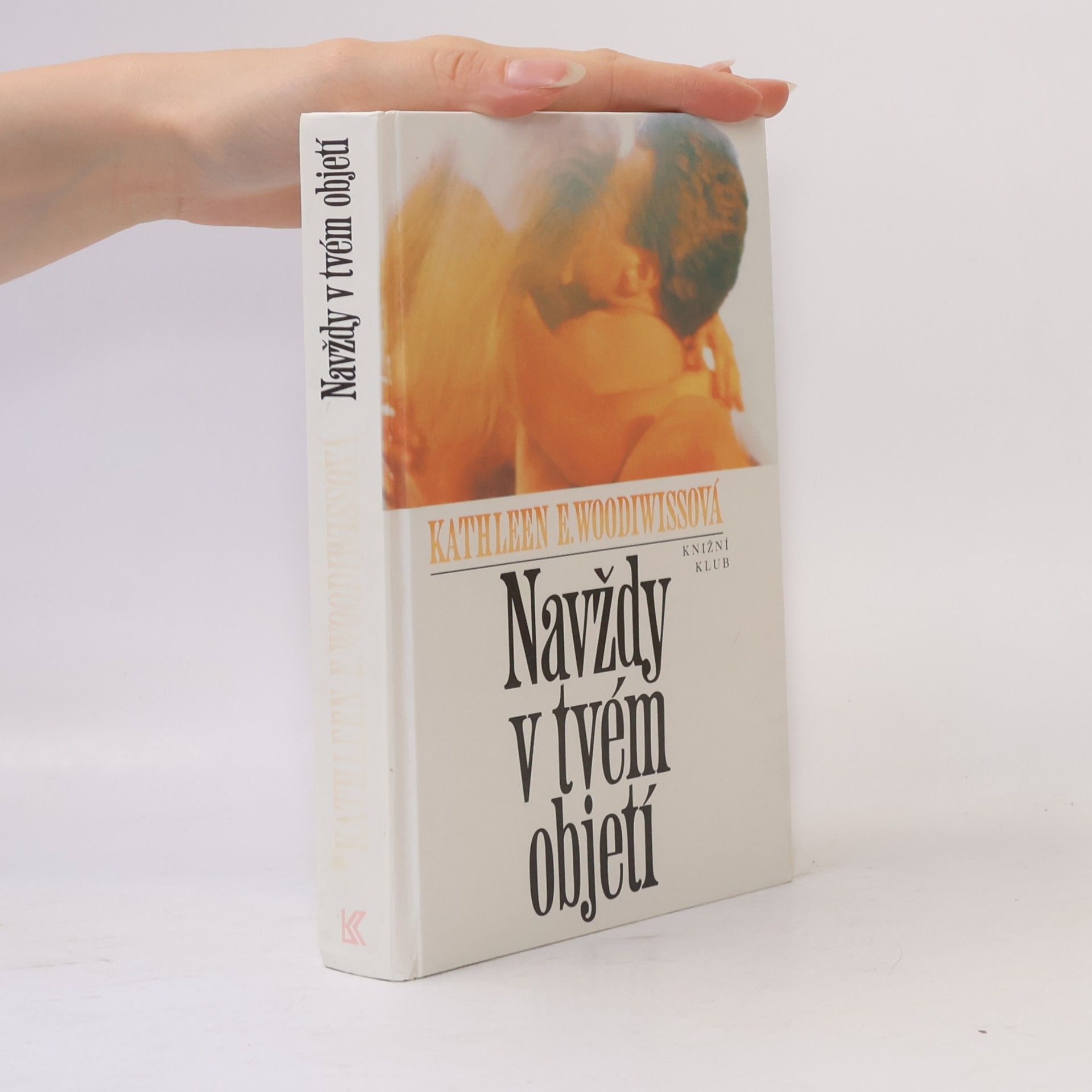 Kathleen E. Woodiwiss Navždy v tvém objetí