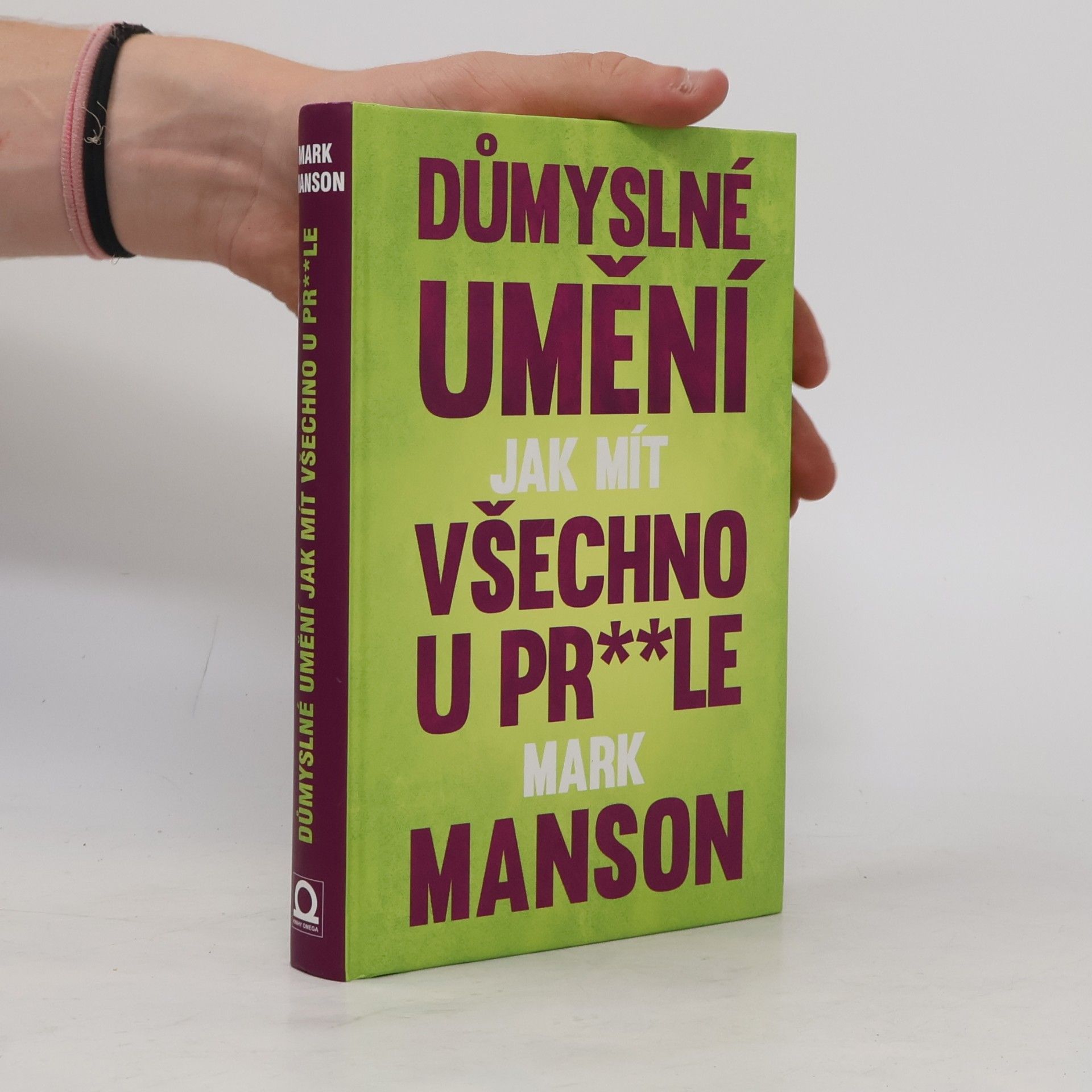 Mark Manson Důmyslné umění, jak mít všechno u pr**le