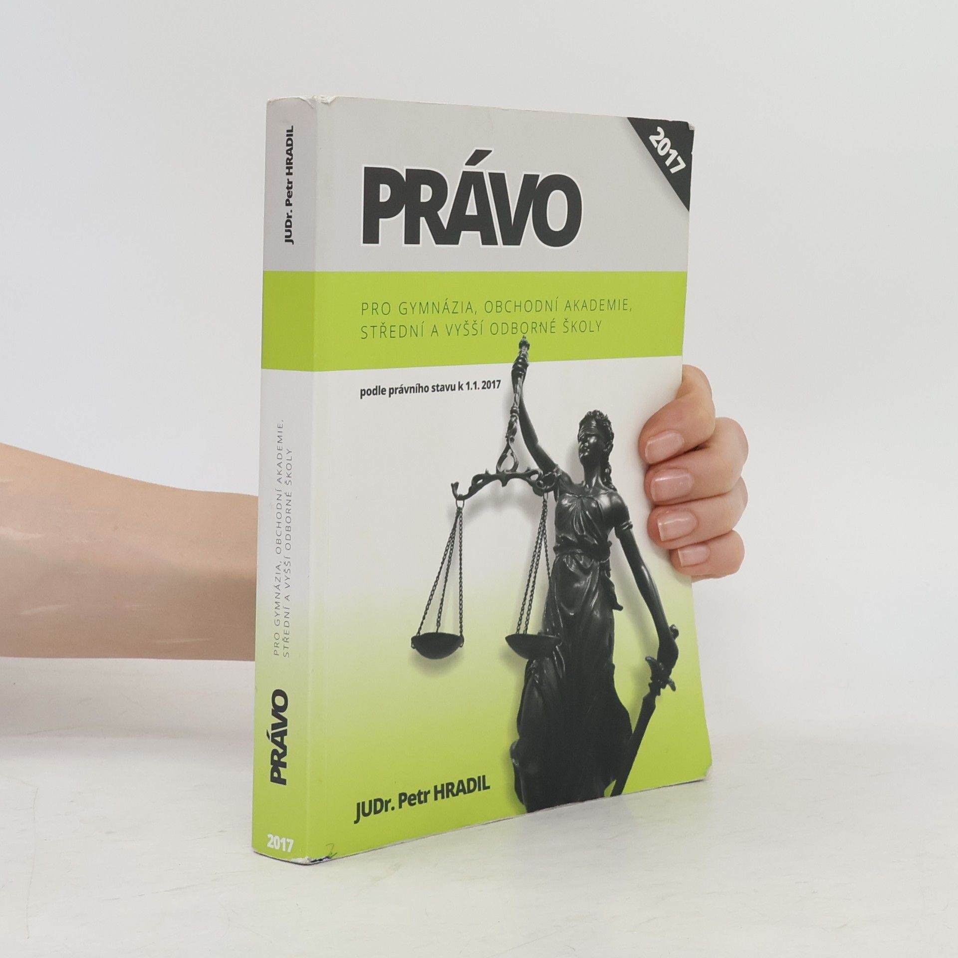 Petr Hradil Právo pro gymnázia, obchodní akademie, střední a vyšší odborné školy : podle právního stavu k 1.1.2017