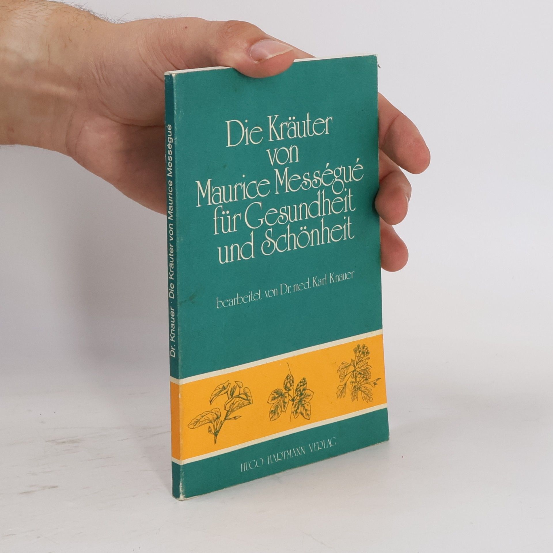 Die Kräuter von Maurice Mességué für Gesundheit und Schönheit
