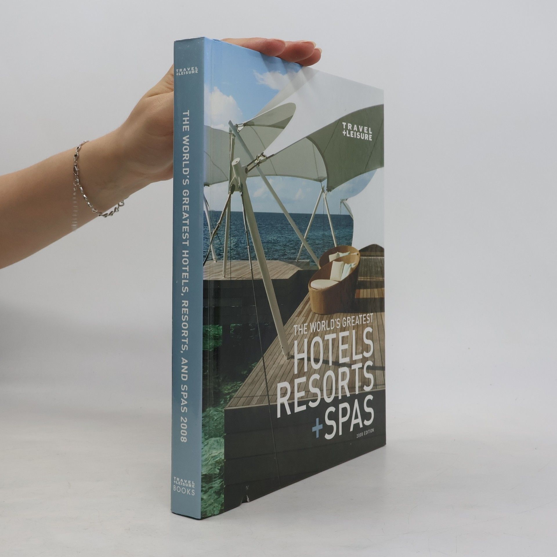Various authors The World's Greatest Hotels, Resorts, and Spas