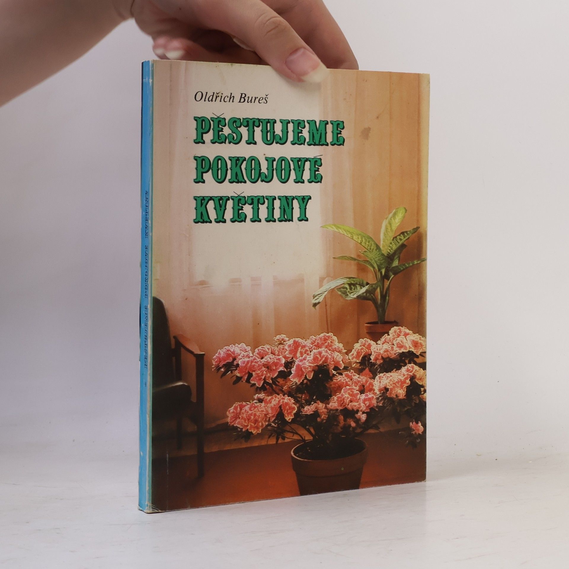 Oldřich Bureš Pěstujeme pokojové květiny