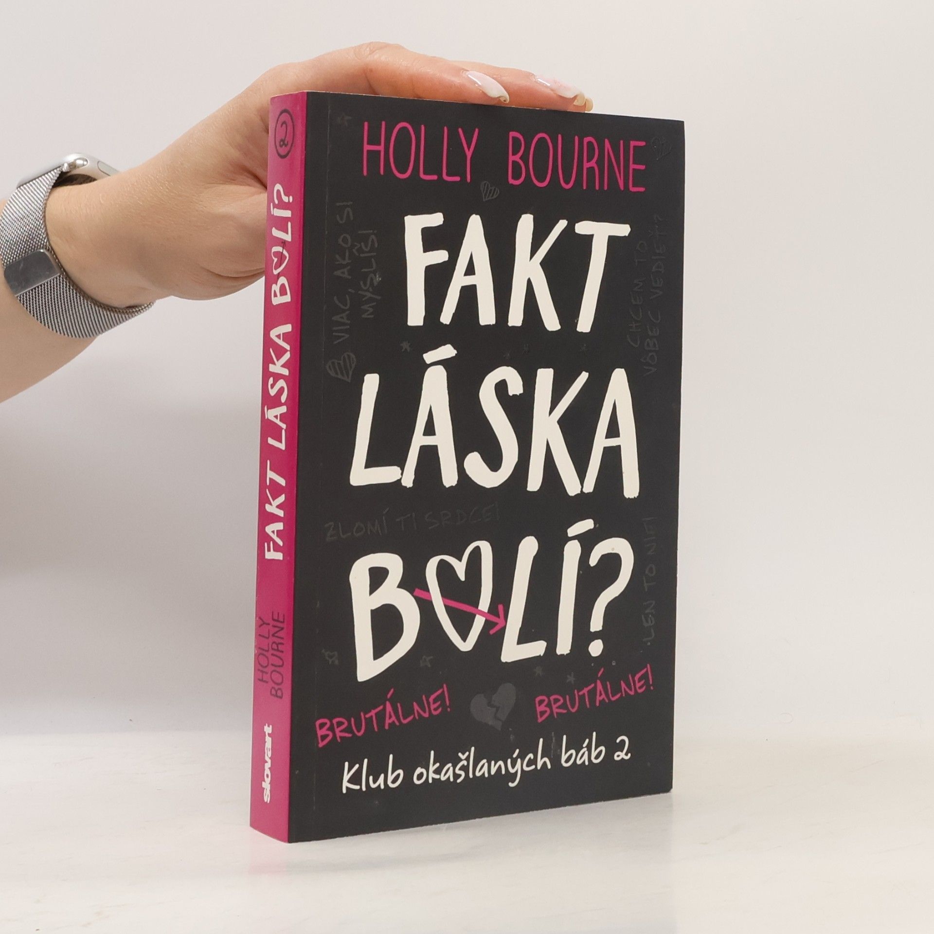 Holly Bourne Fakt láska bolí? Brutálne!