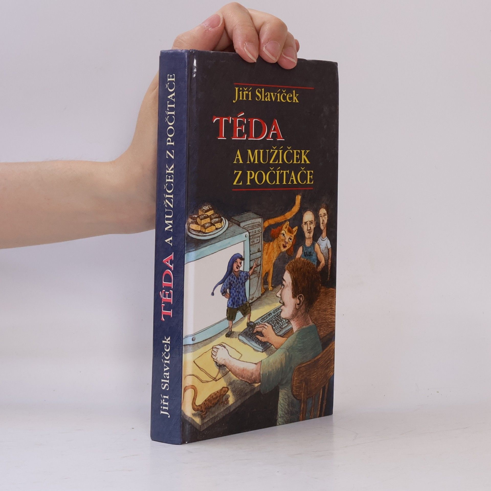 Jiří Slavíček Dobrodružství Tédy Hustolese. Díl I., Téda a mužíček z počítače