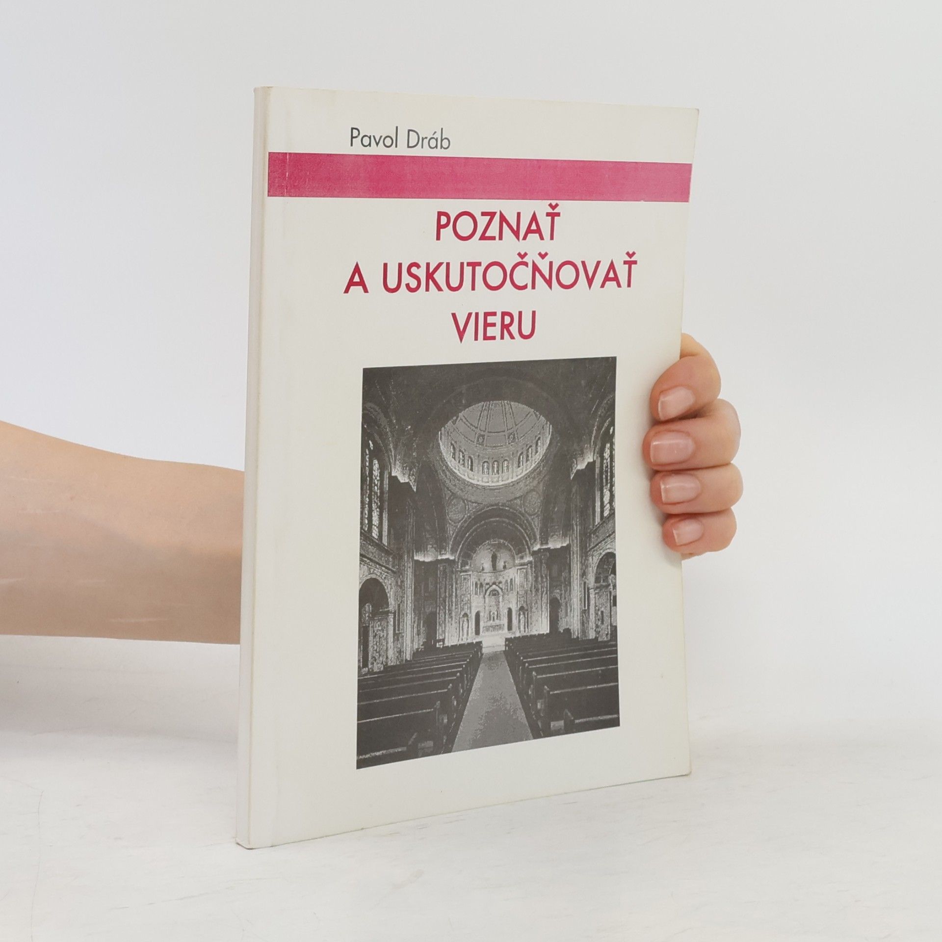 Pavol Dráb Poznať a uskutočňovať vieru