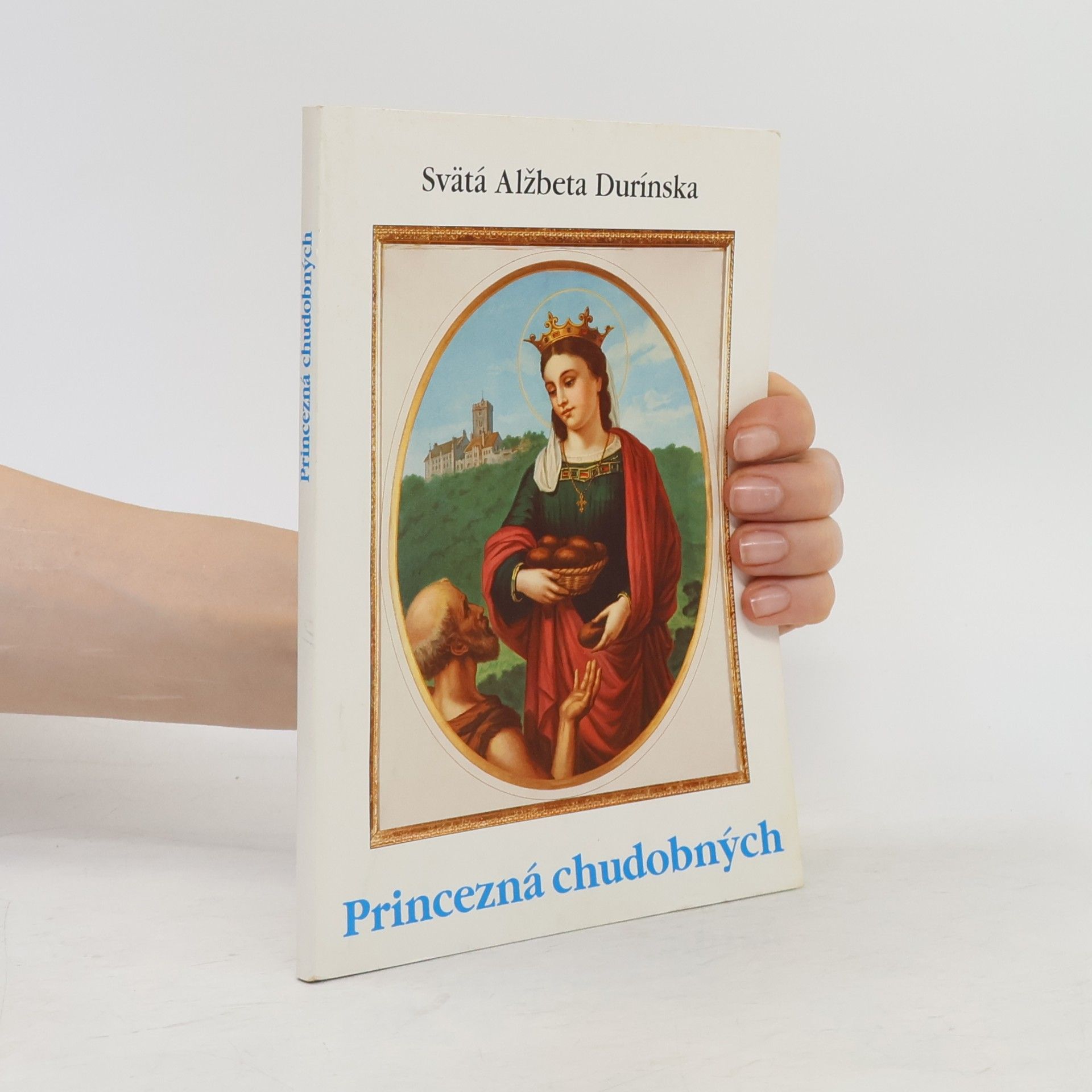 Princezná chudobných. Svätá Alžbeta Durínska