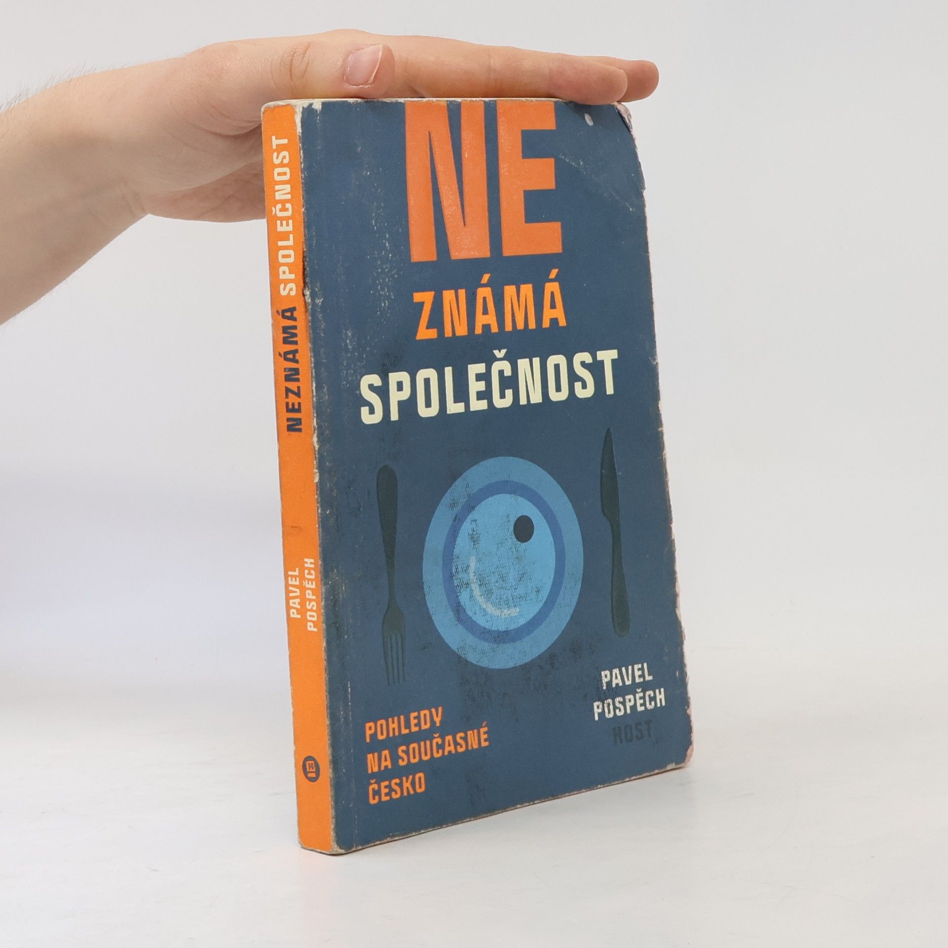 Pavel Pospěch Neznámá společnost : pohledy na současné Česko