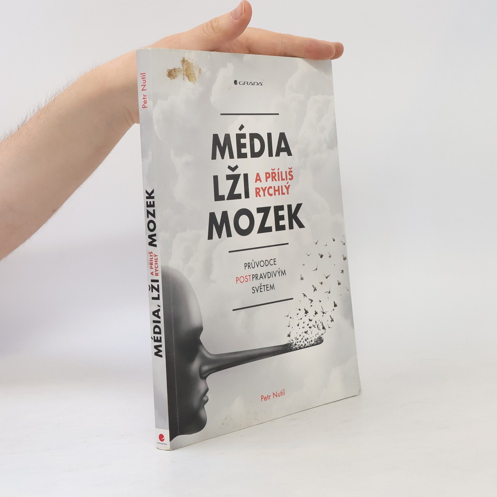 Petr Nutil Média, lži a příliš rychlý mozek