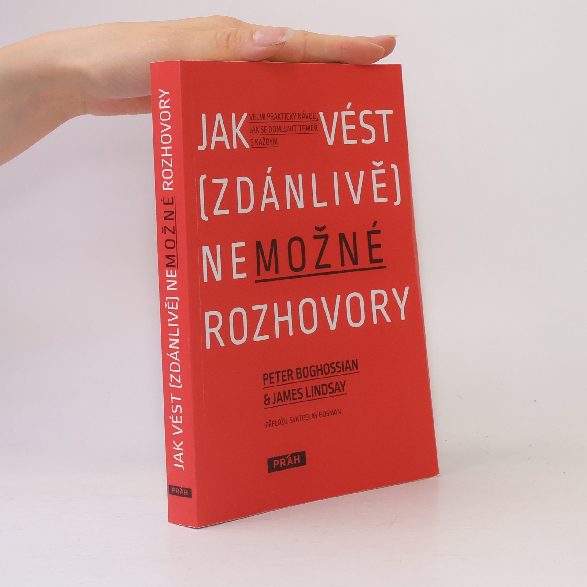 Peter Gregory Boghossian Jak vést (zdánlivě) nemožné rozhovory