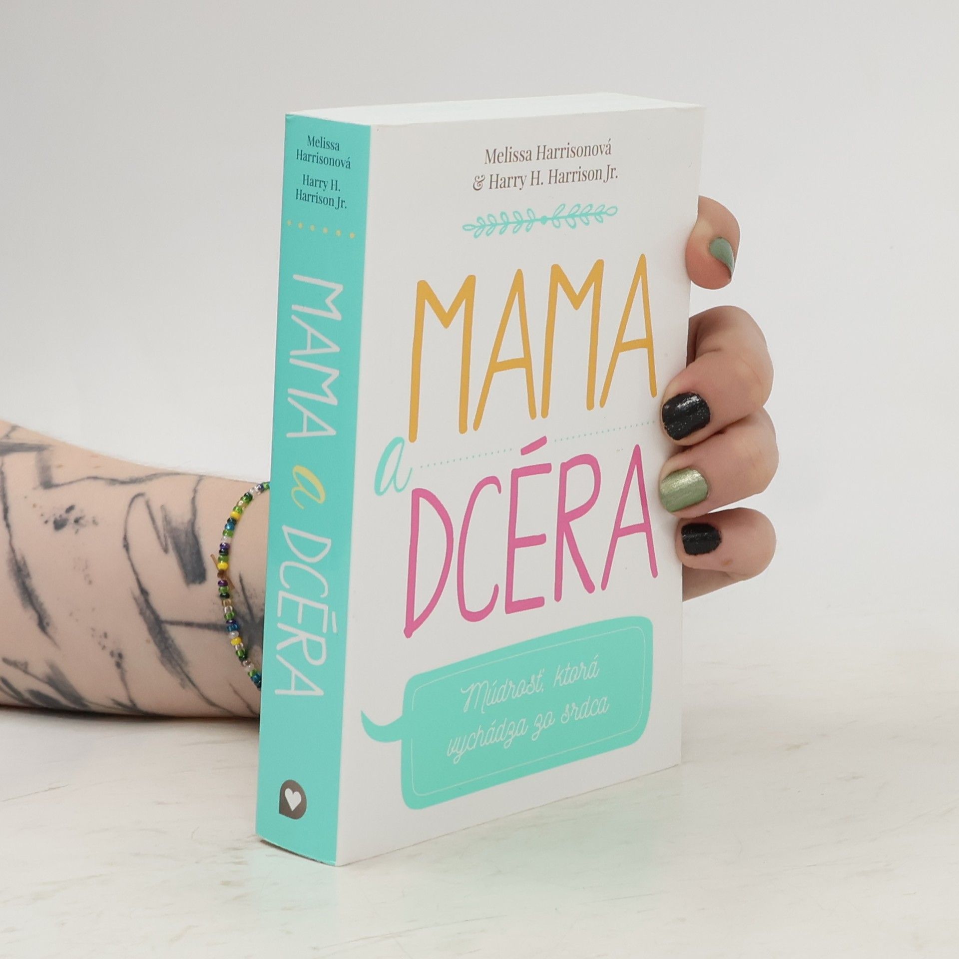 Harry H. Harrisson Mama a dcéra: Múdrosť, ktorá vychádza zo srdca