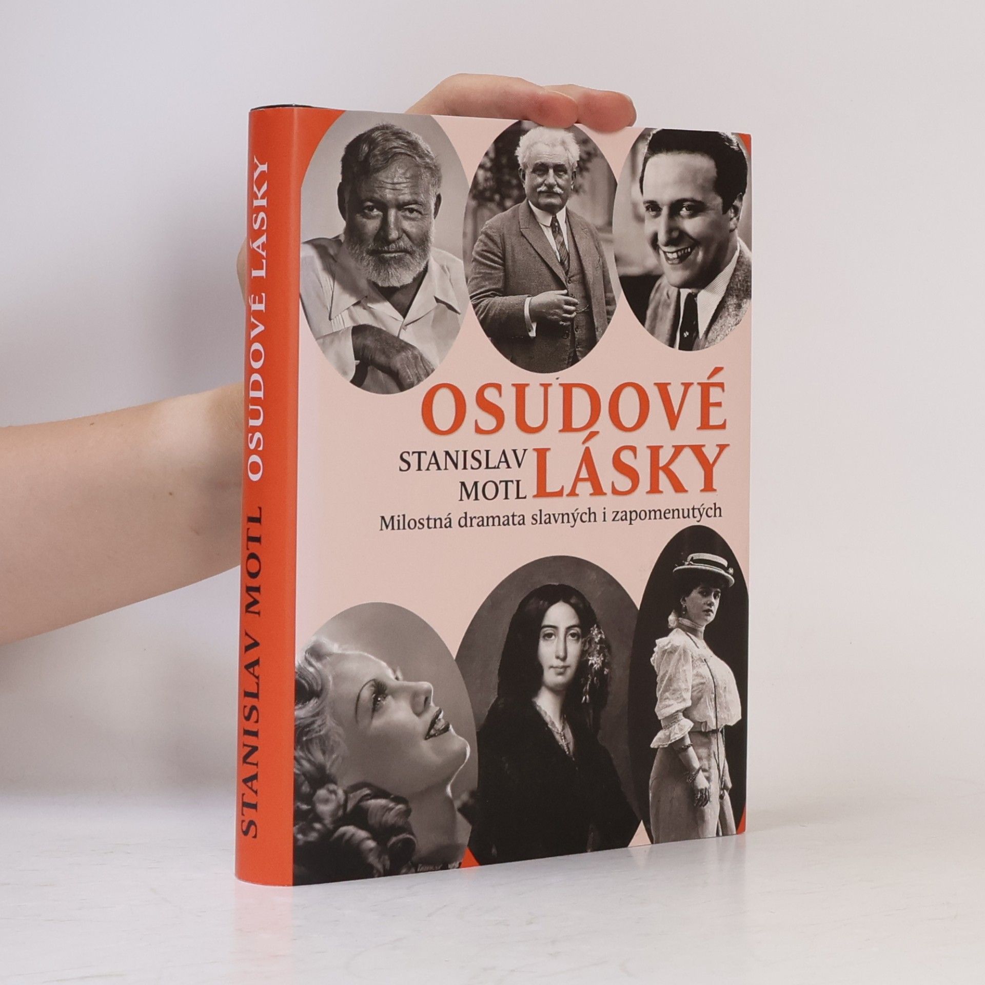 Stanislav Motl Osudové lásky: Milostná dramata slavných i zapomenutých