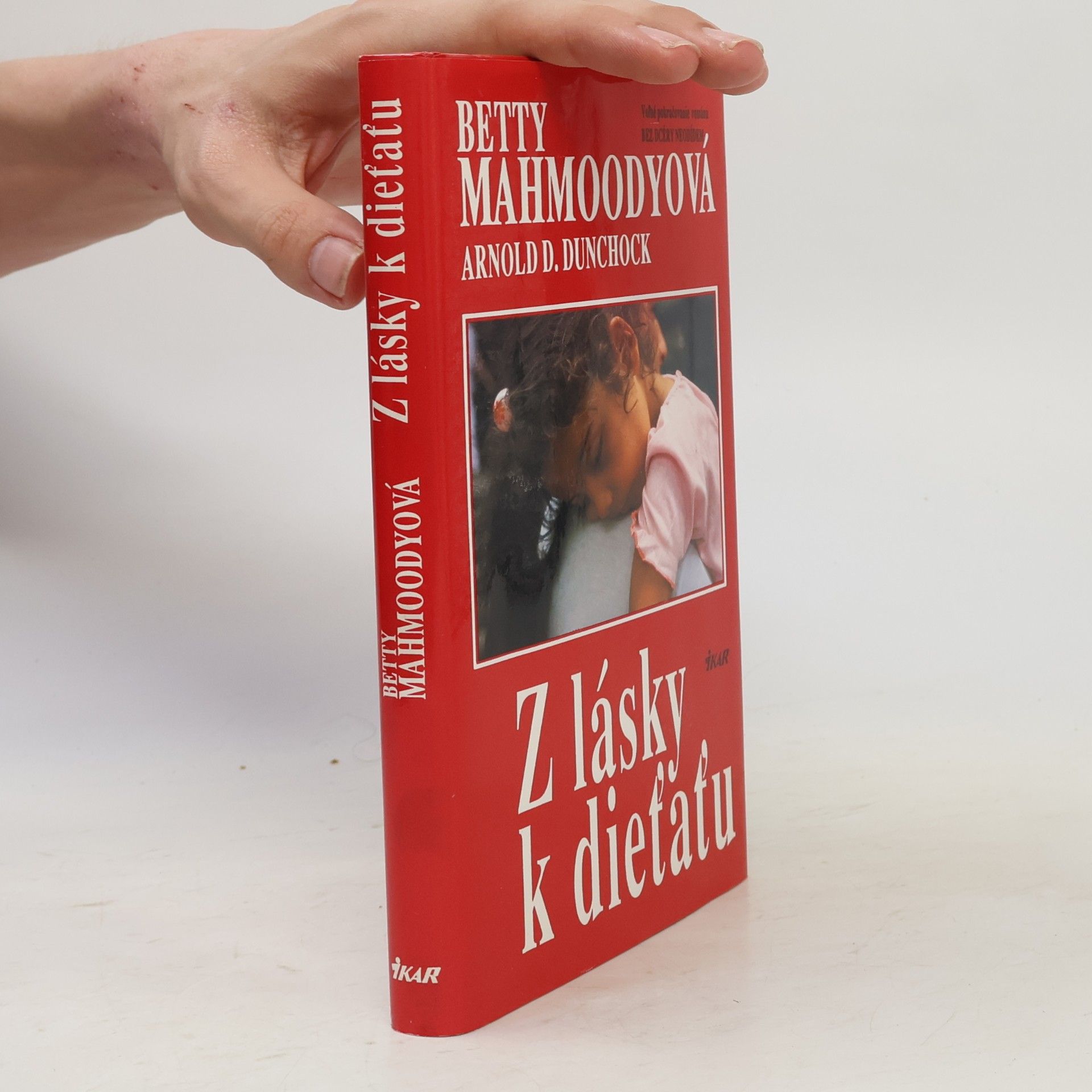 Betty Mahmoody Z lásky k dieťaťu