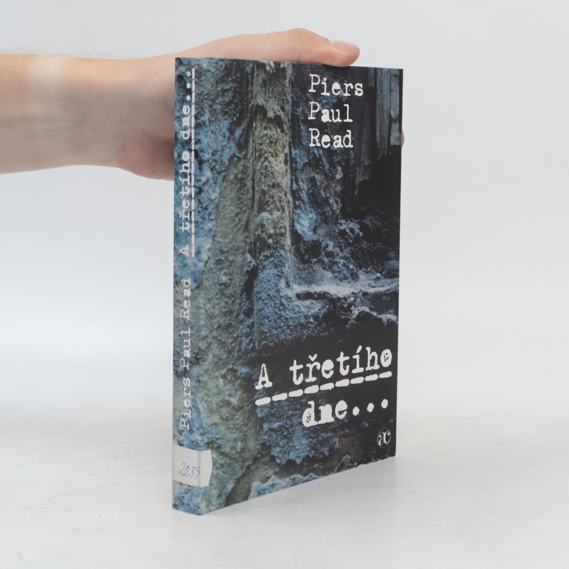 Piers Paul Read A třetího dne- : román