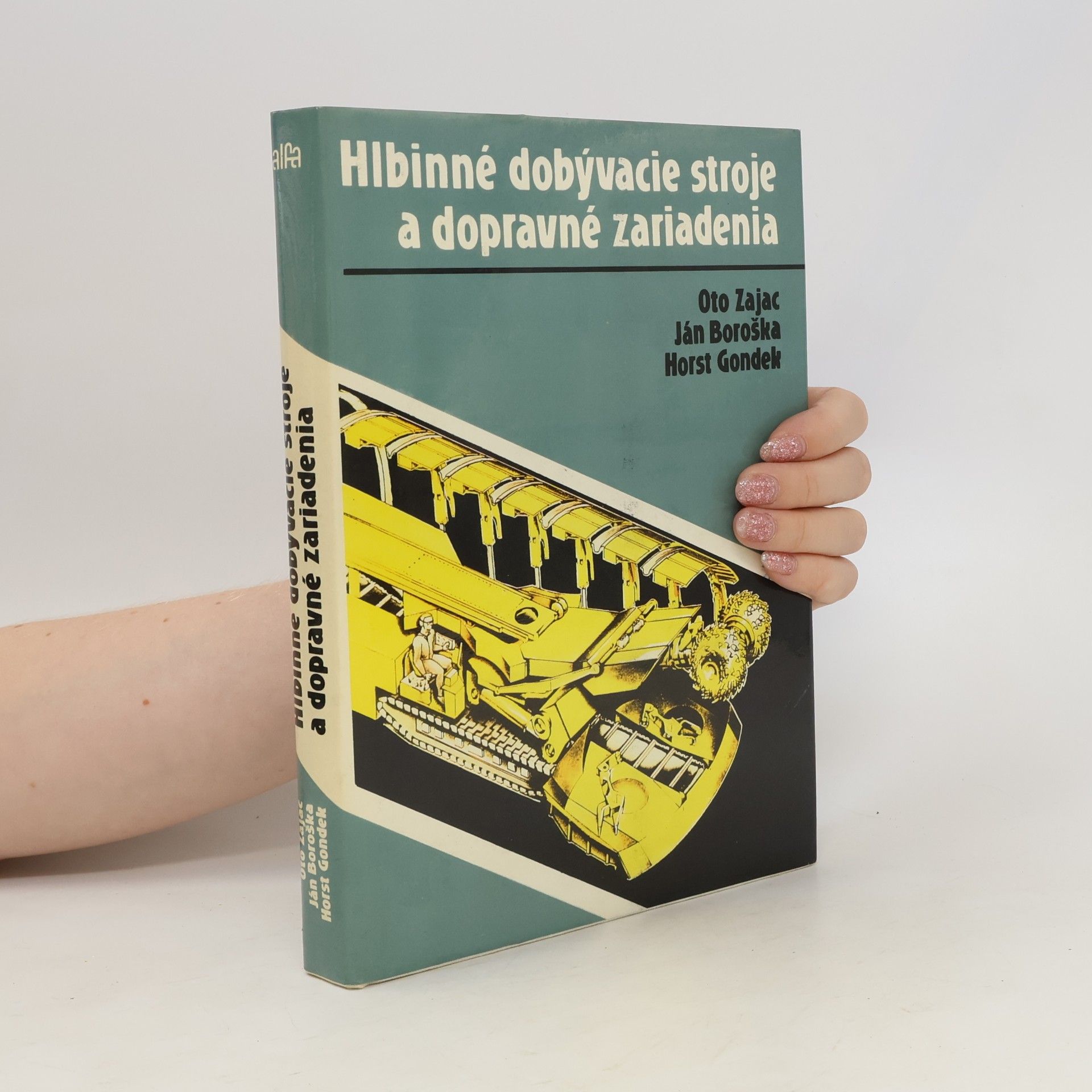 Oto Zajac Hlbinné dobývacie stroje a dopravné zariadenia