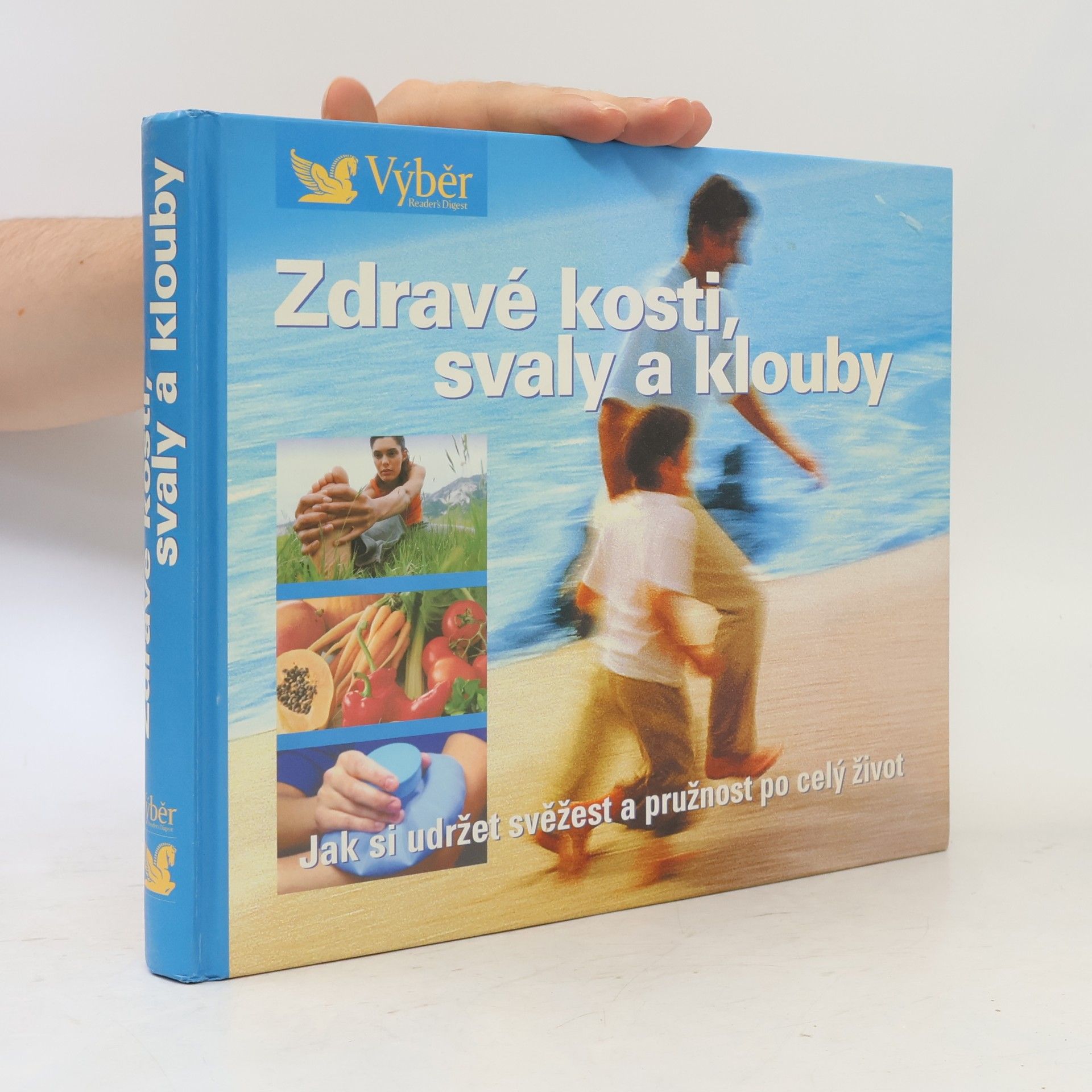 Pavla Blahušová Zdravé kosti, svaly a klouby. Návod, jak zůstat po celý život pohyblivý a čilý