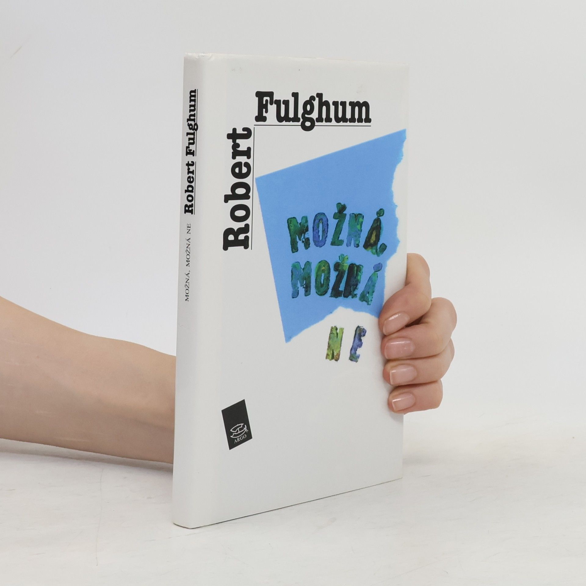 Robert Fulghum Možná, možná ne. Nápady z vnitřního světa