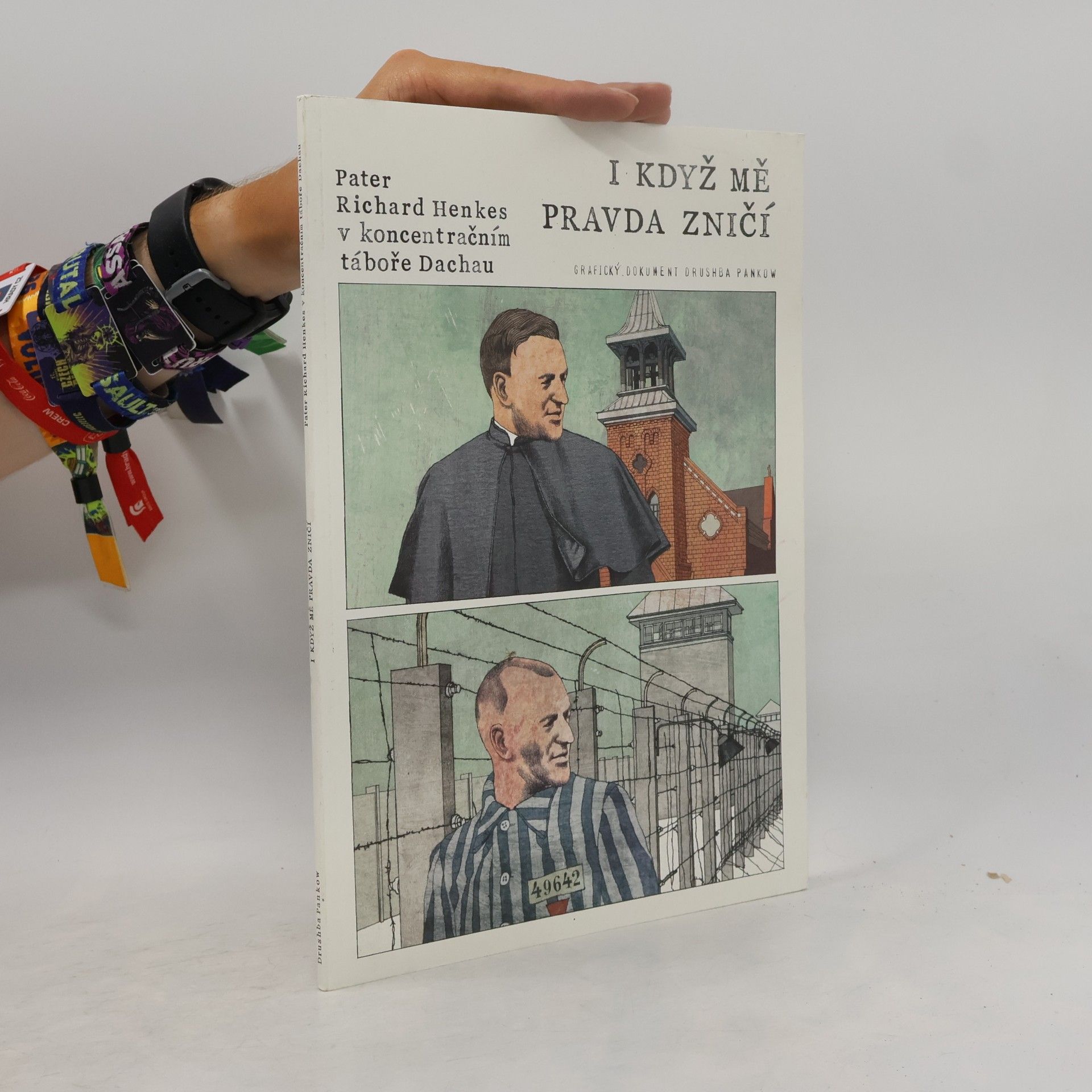 Drushba Pankow I když mě pravda zničí - Pater Richard Henkes v koncentračním táboře v Dachau