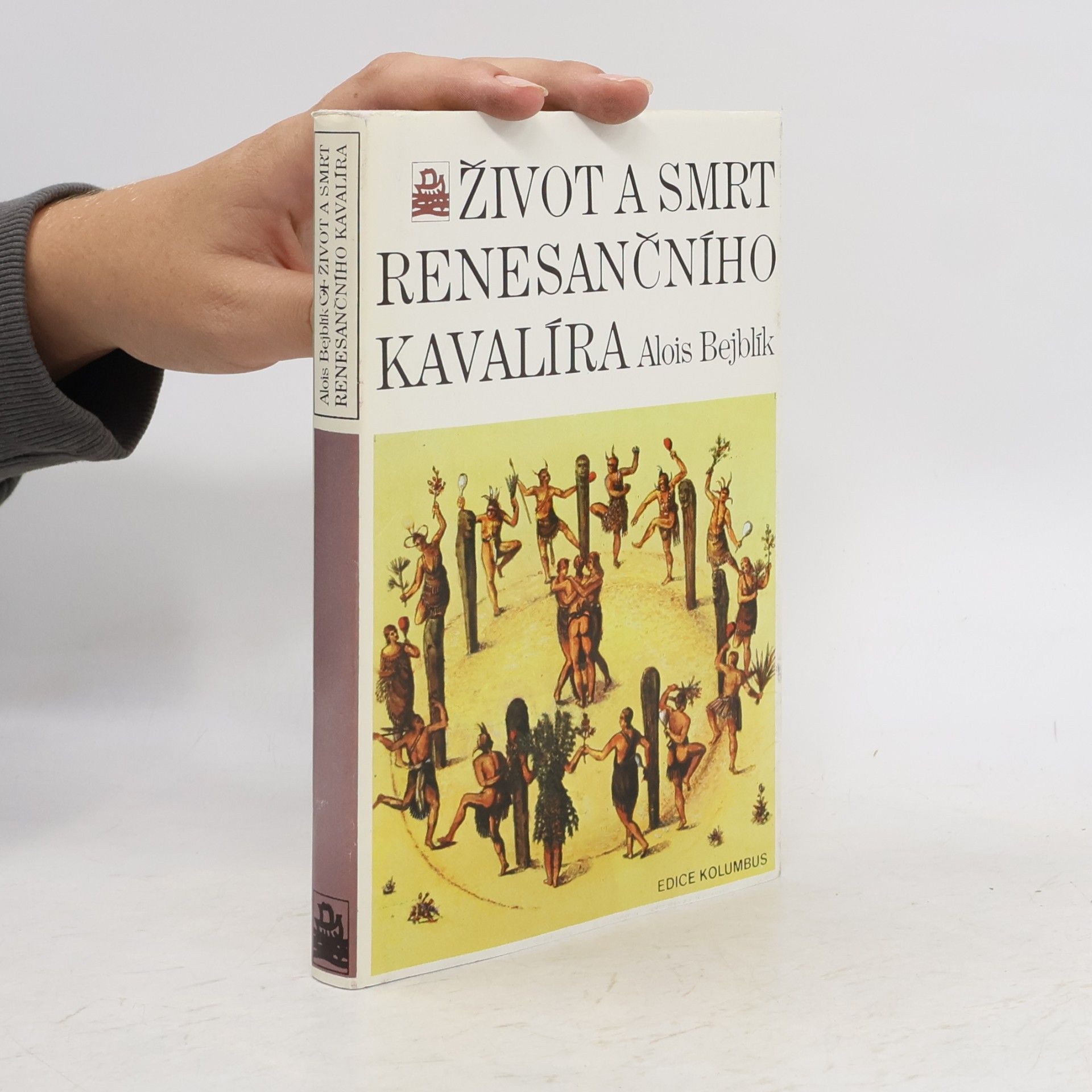 Alois Bejblík Život a smrt renesančního kavalíra