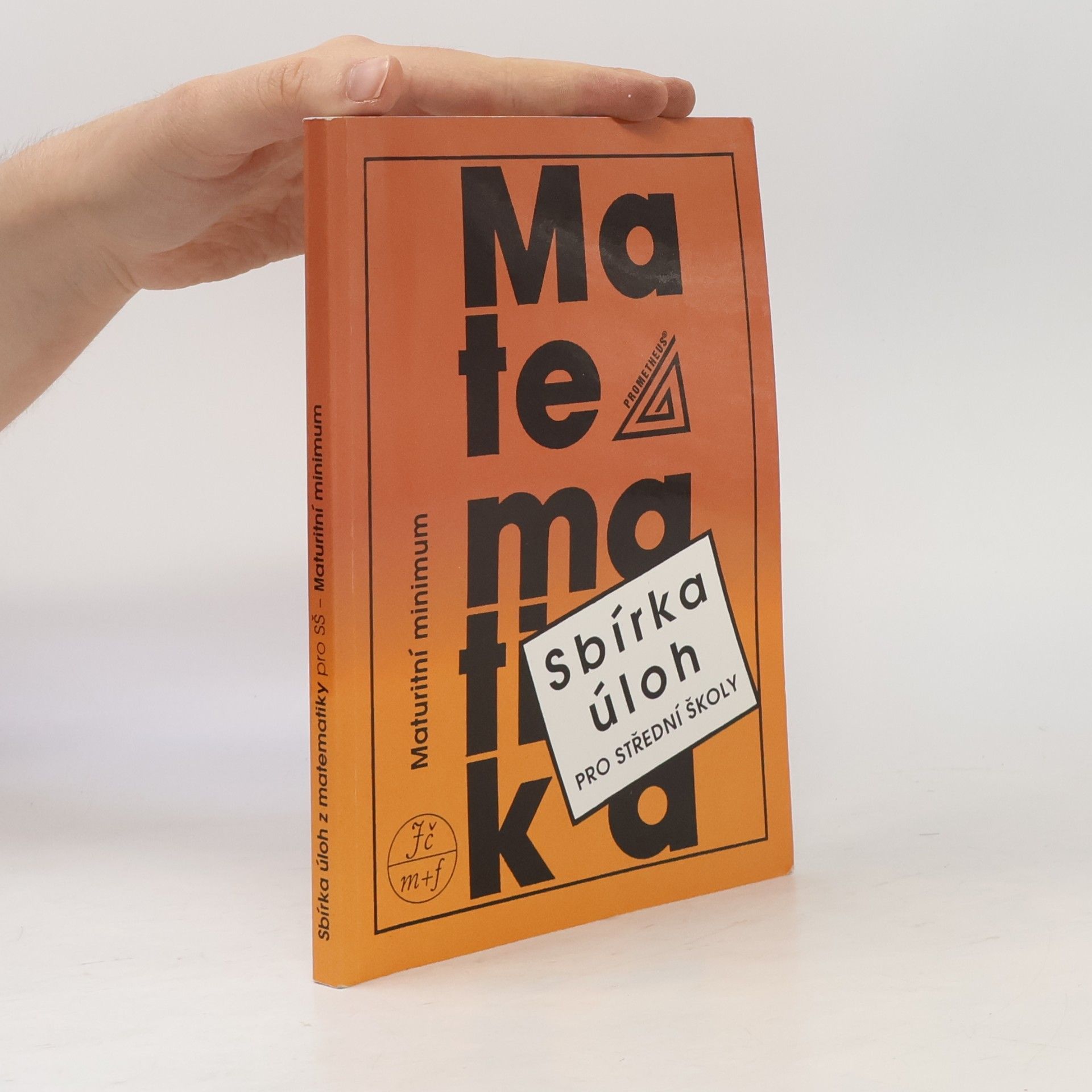 Josef Kubát Sbírka úloh z matematiky pro střední školy. Maturitní minimum