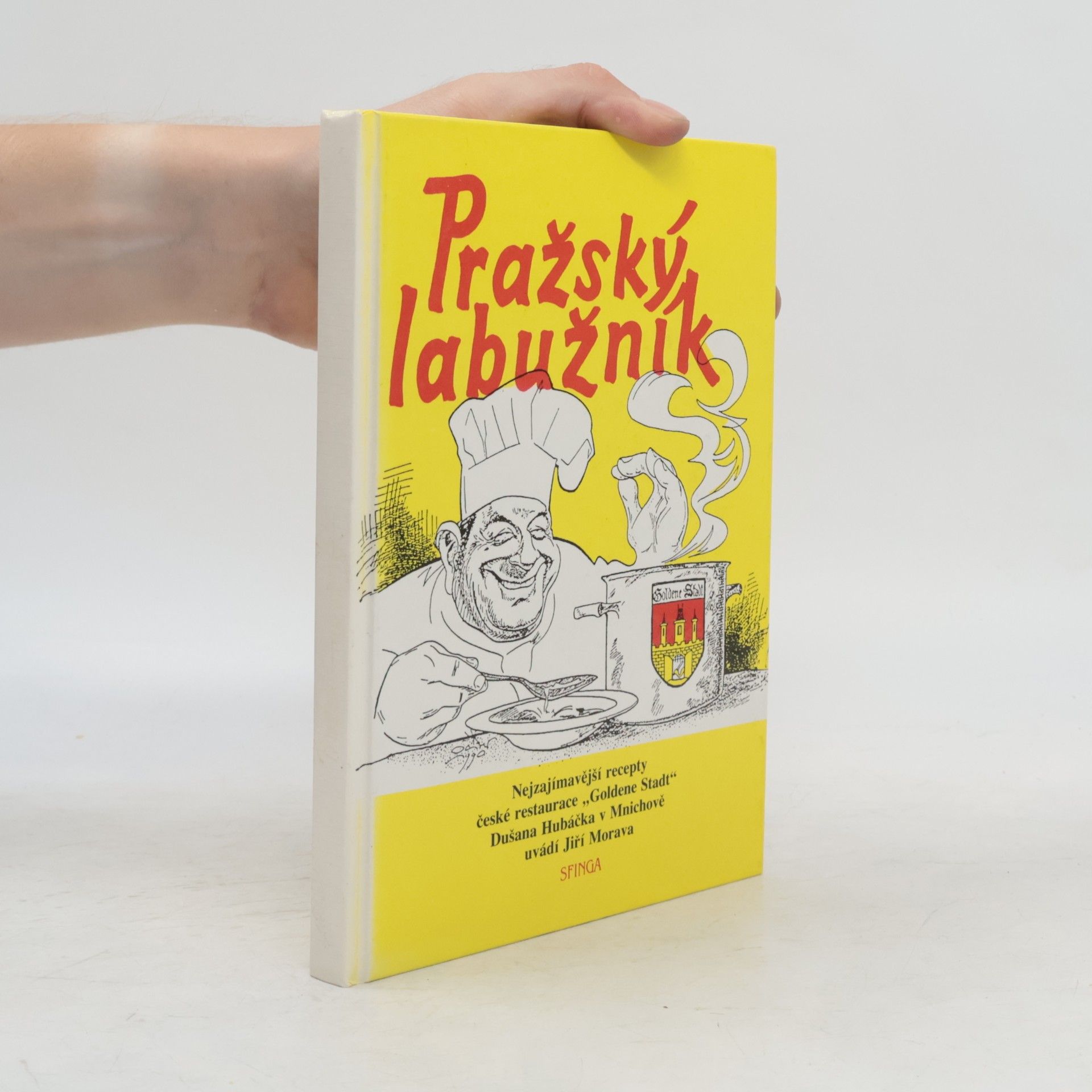 Oliver Schopf Pražský labužník : nejzajímavější recepty české restaurace Goldene Stadt Dušana Hubáčka v Mnichově