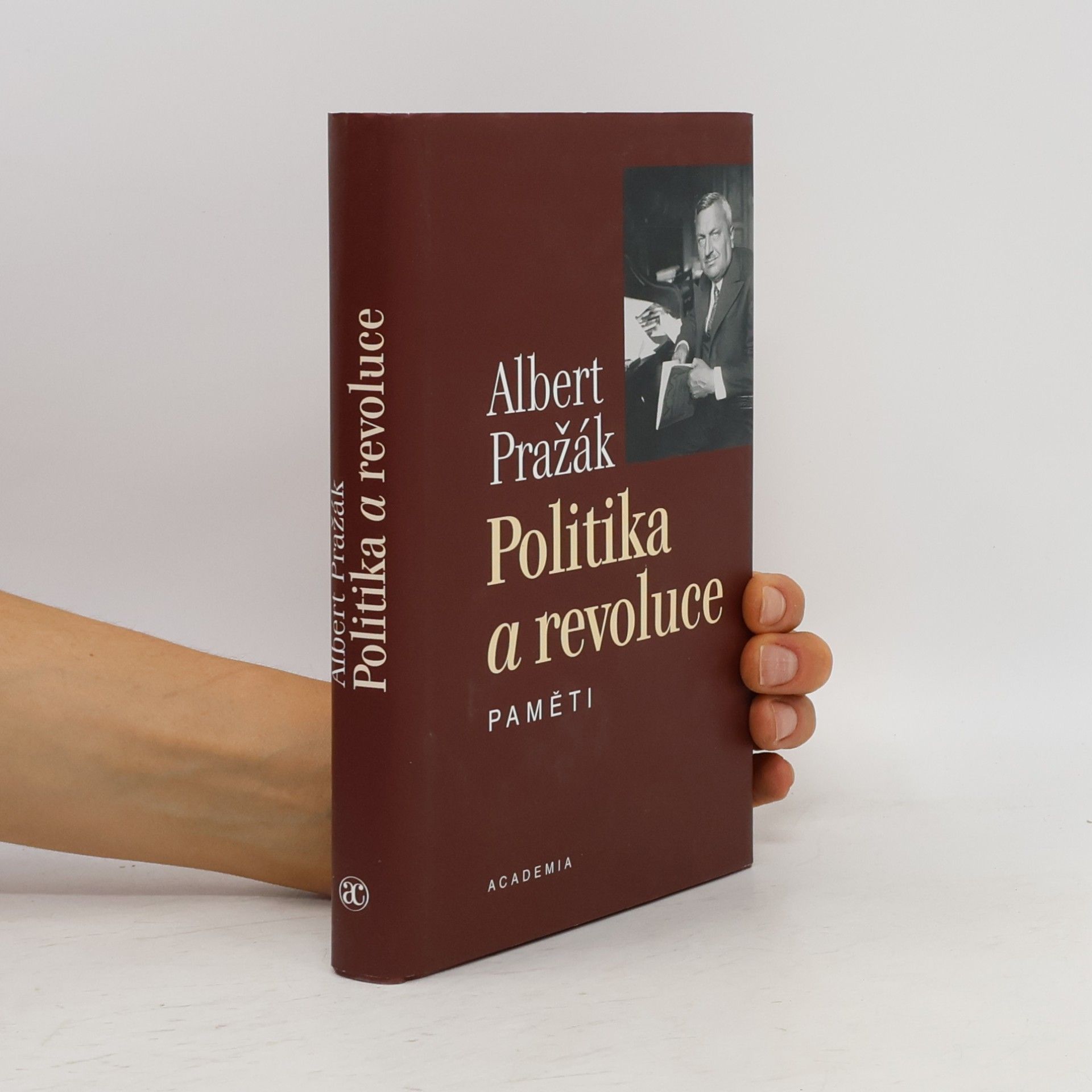 Albert Pražák Politika a revoluce: Paměti