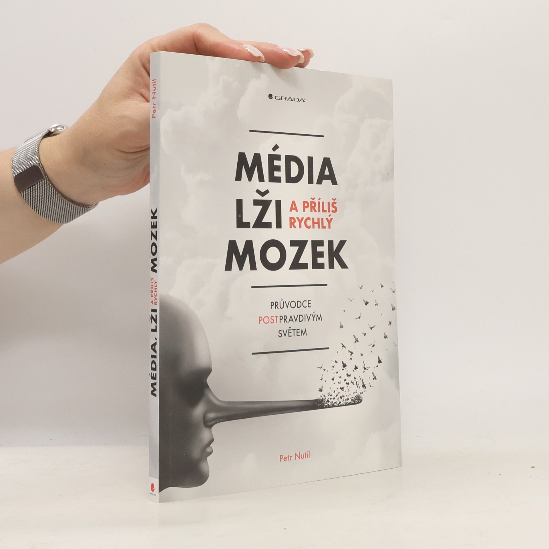 Petr Nutil Média, lži a příliš rychlý mozek