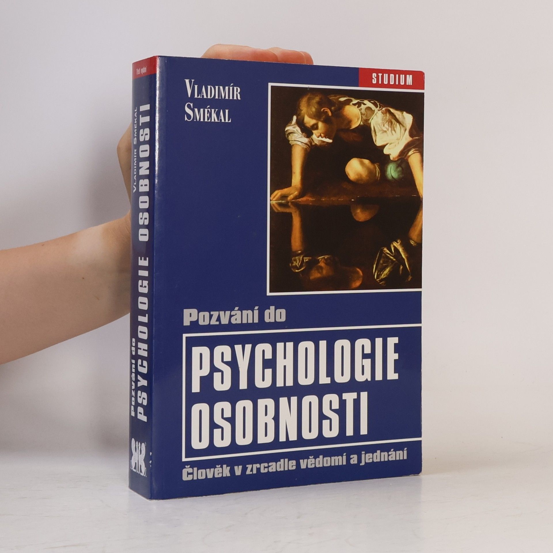 Vladimír Smékal Pozvání do psychologie osobnosti. člověk v zrcadle vědomí a jednání
