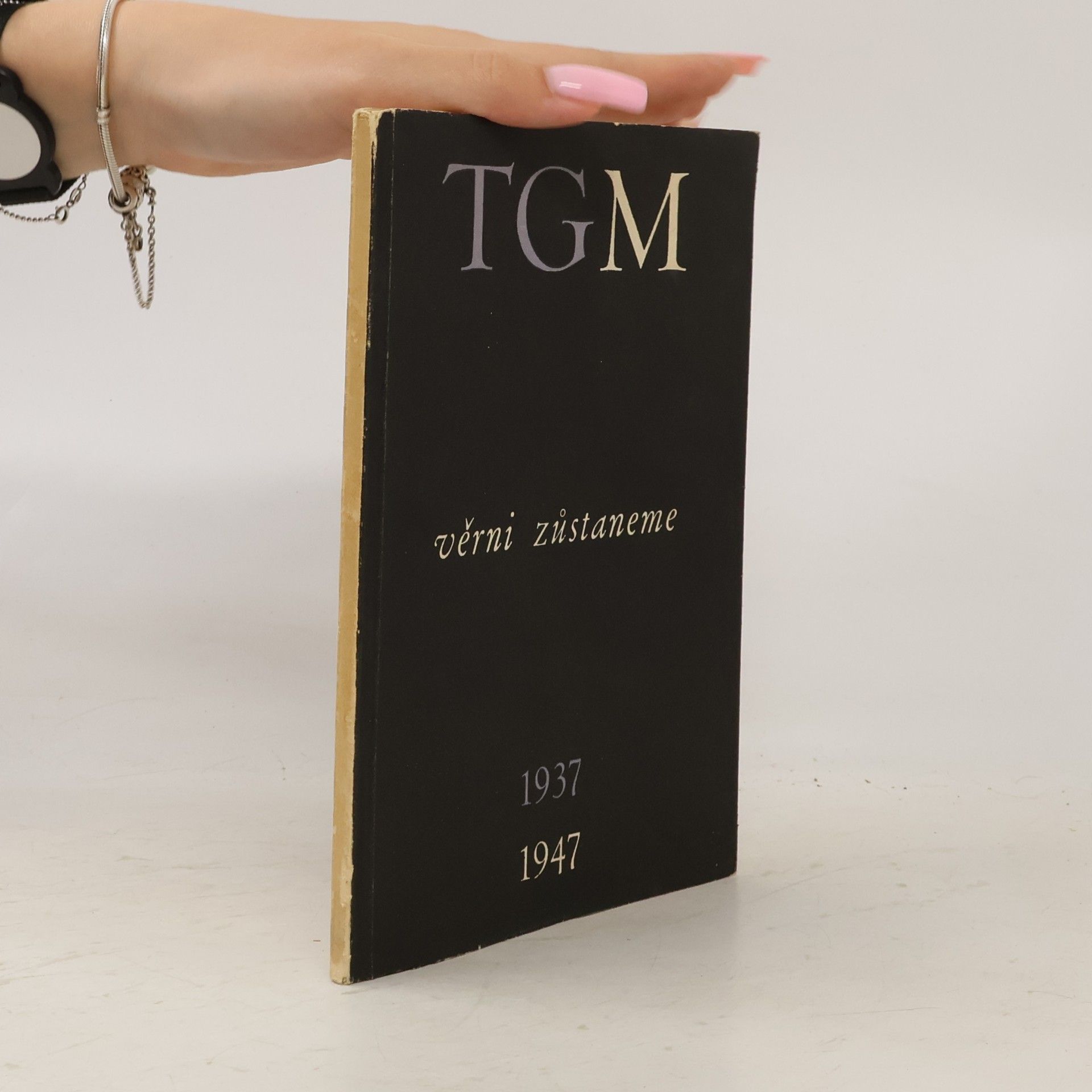 Various authors Věrni zůstaneme. TGM 1937 - 1947