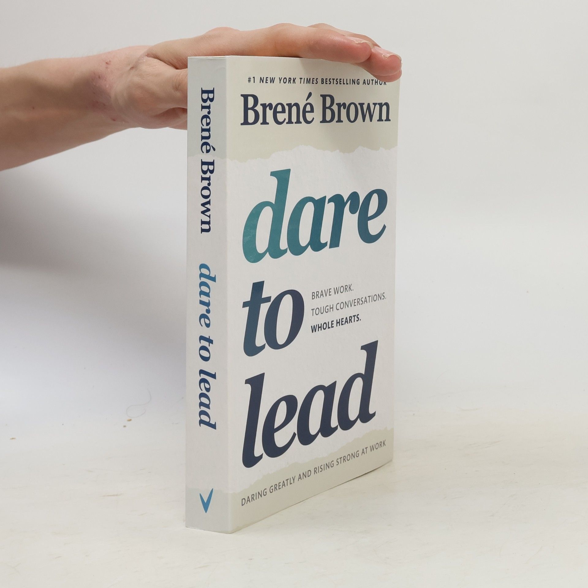 Brené Brown Dare to Lead : brave work, tough conversations, whole hearts