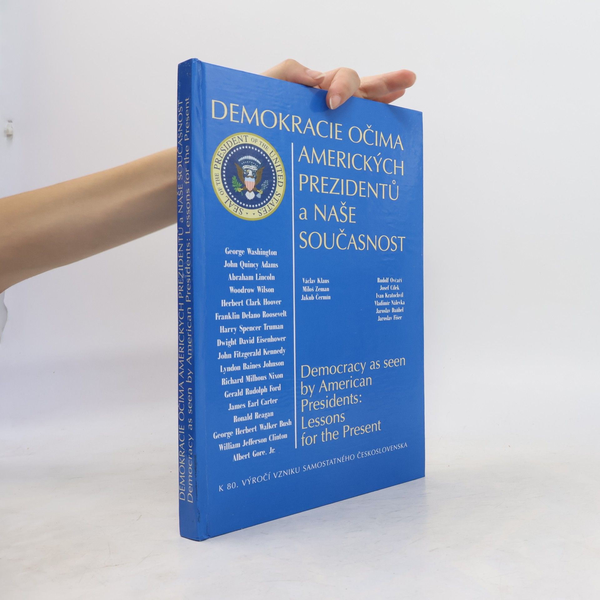 Miroslav Kouba Demokracie očima amerických prezidentů a naše současnost. Democracy as seen by American presidents