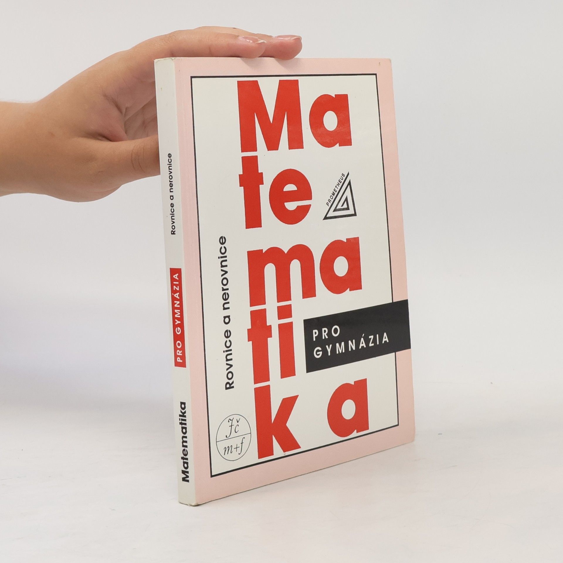 Jura Charvát Matematika pro gymnázia. Rovnice a nerovnice