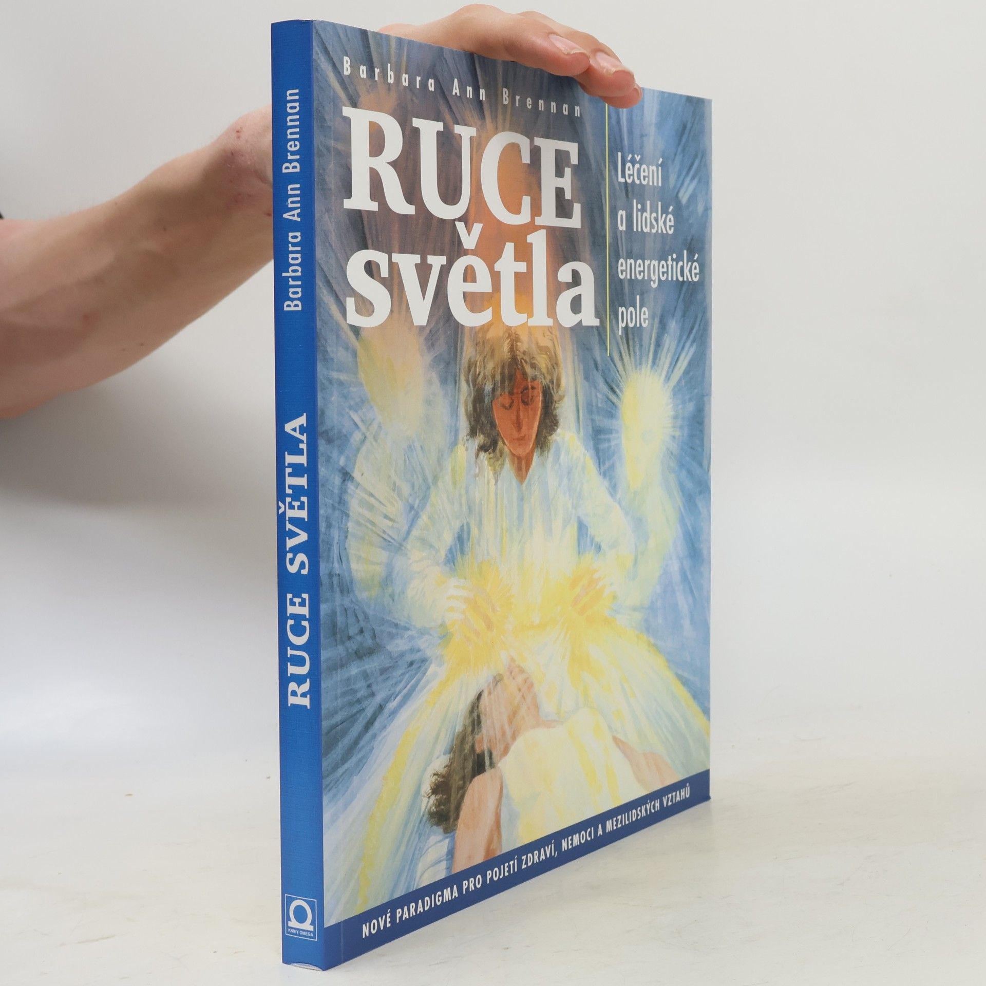Barbara Brennan Ruce světla: Léčení a lidské energetické pole