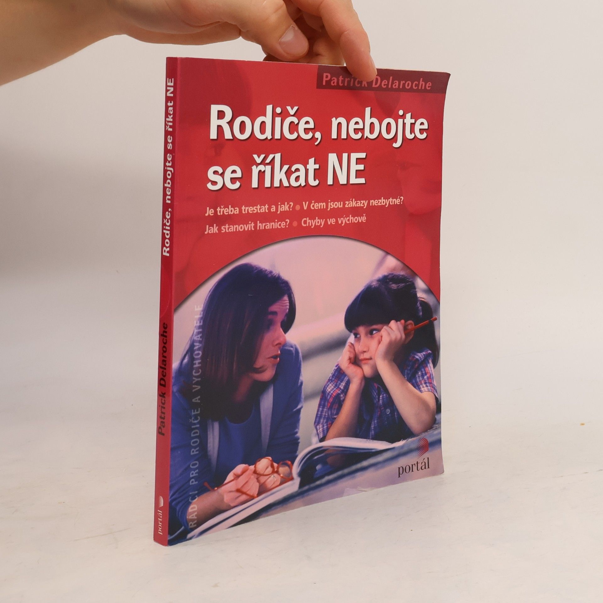 Patrick Delaroche Rodiče, nebojte se říkat ne