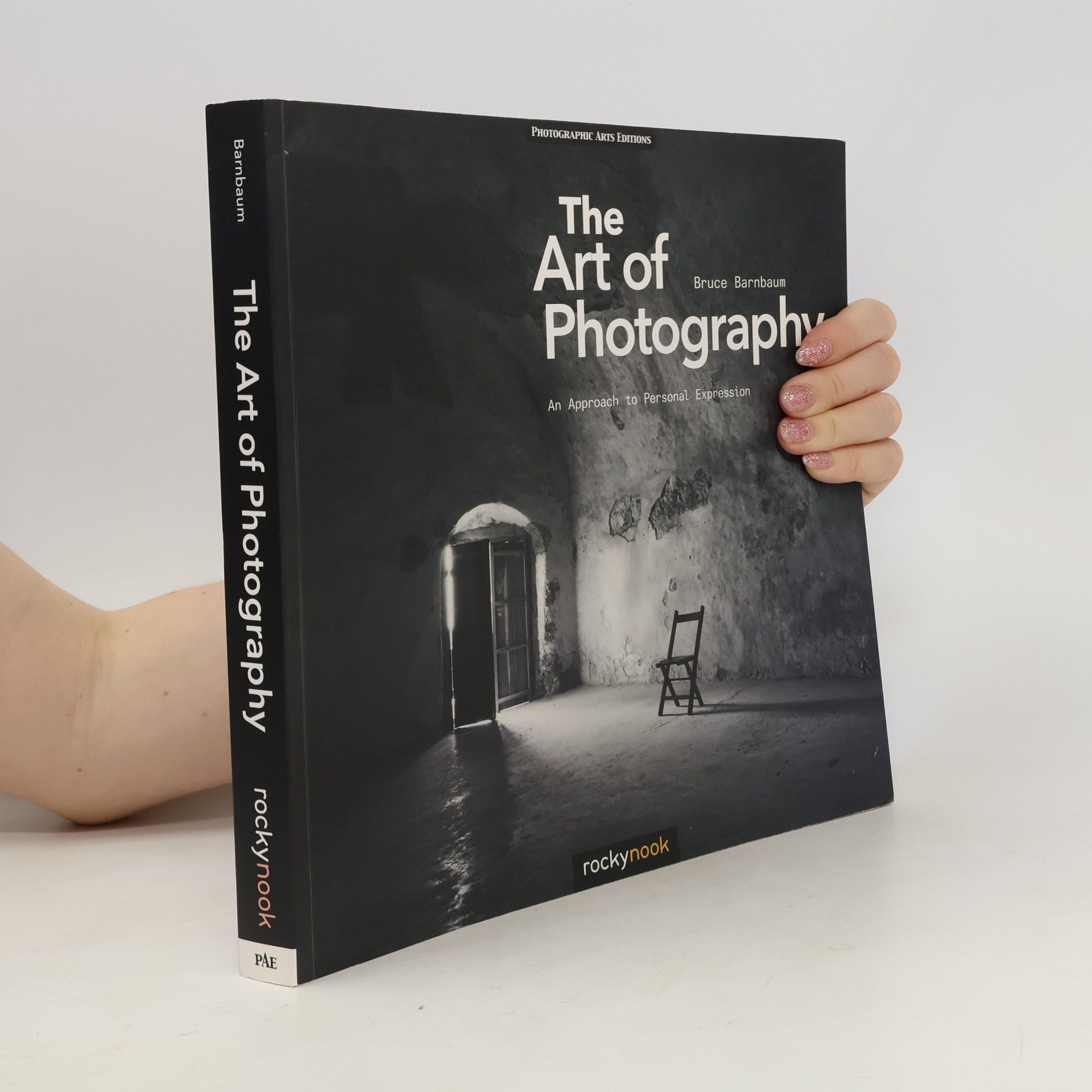 Bruce Barnbaum The art of photography : an approach to personal expression